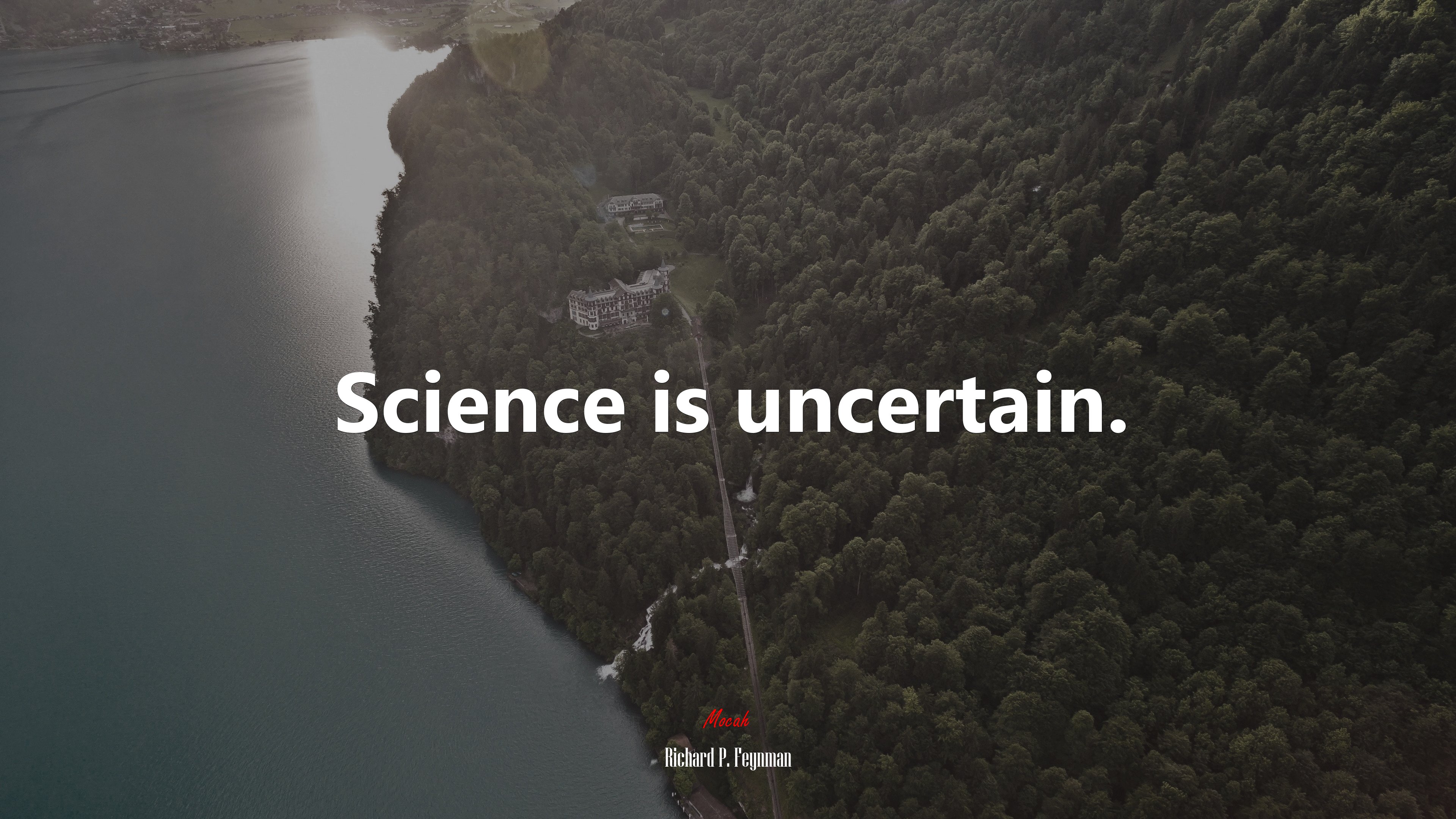 Science is uncertain. | Richard P. Feynman quote HD Wallpaper