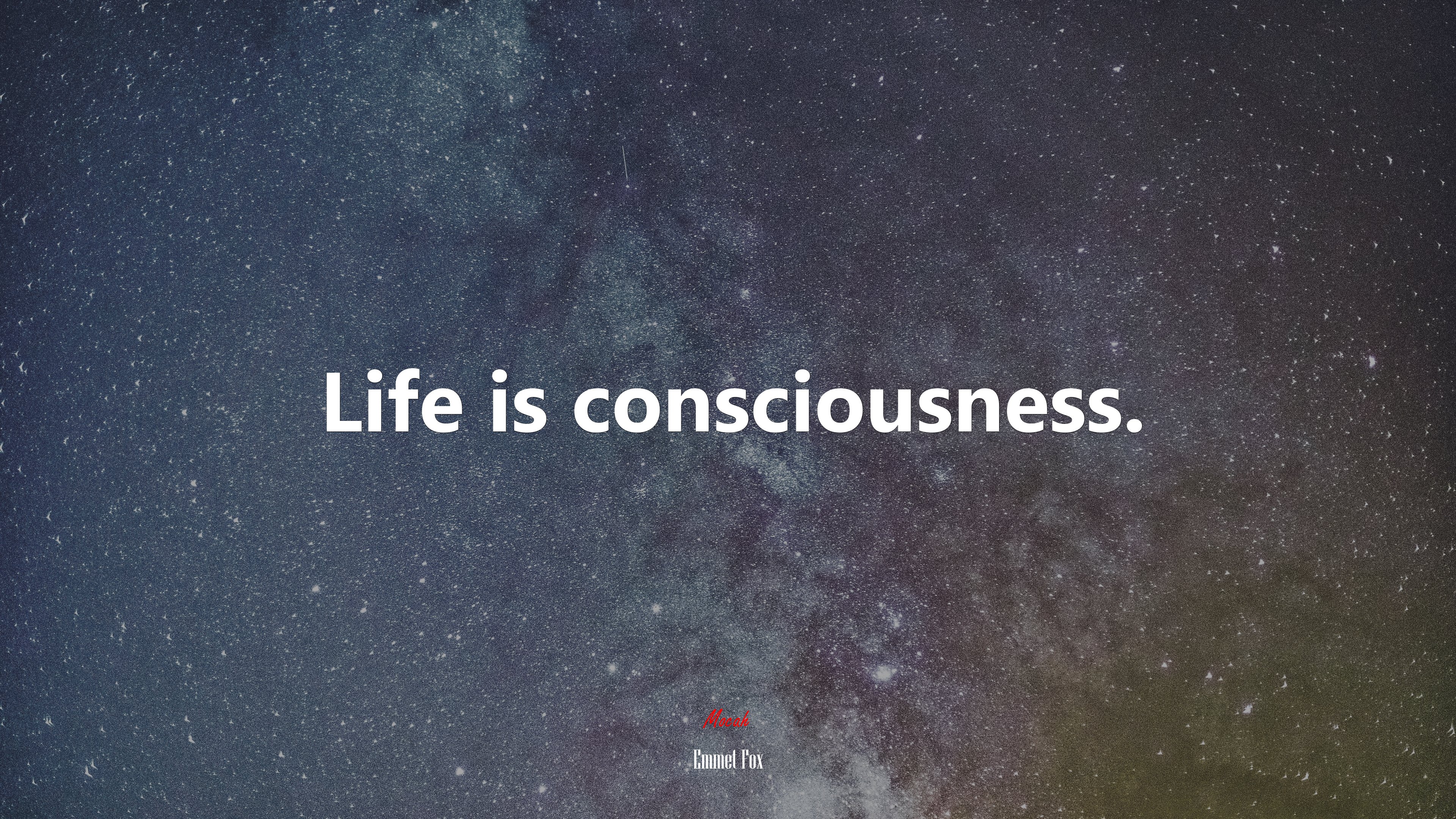 Life is consciousness. | Emmet Fox quote HD Wallpaper