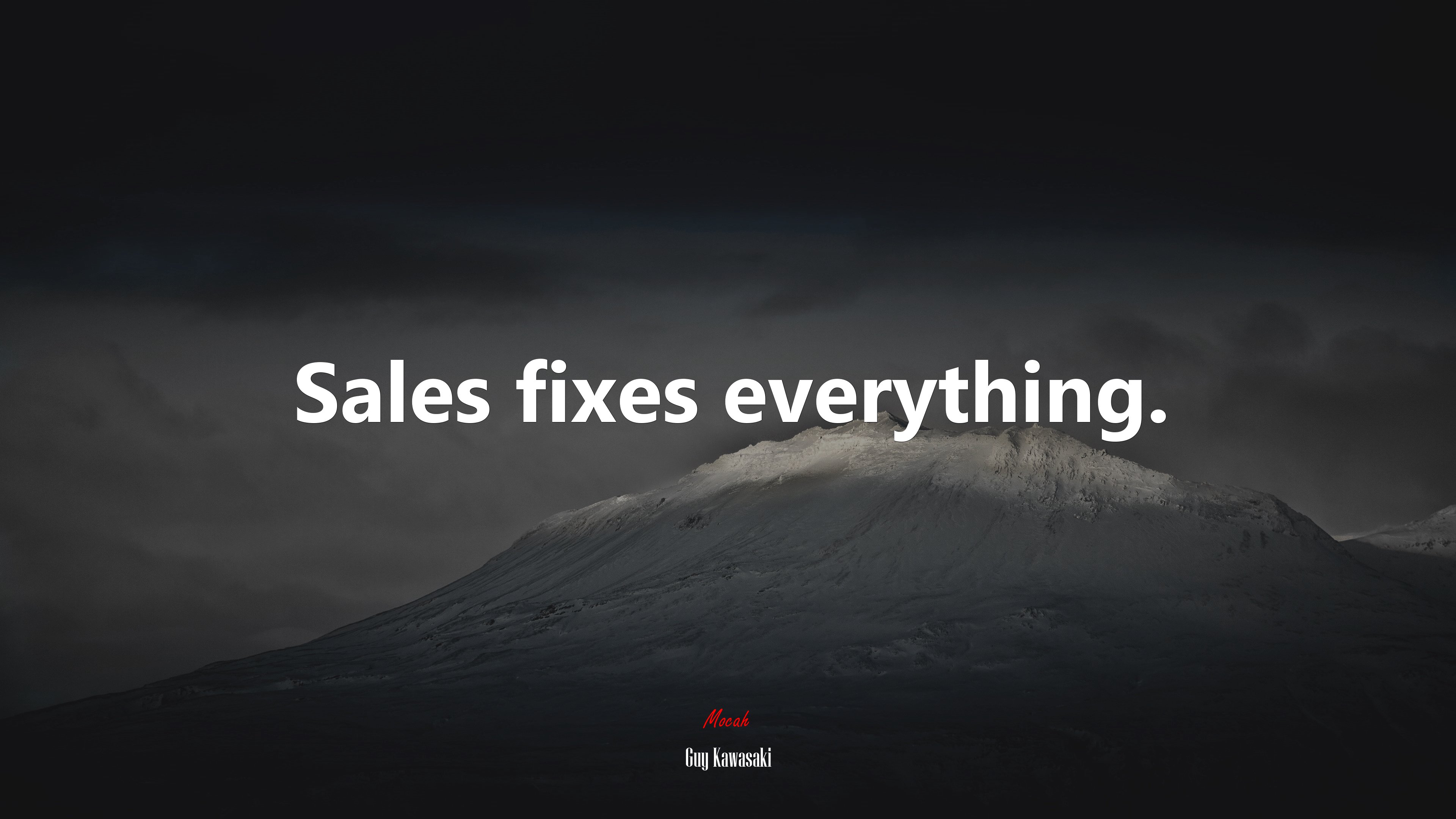 Sales fixes everything. | Guy Kawasaki quote HD Wallpaper