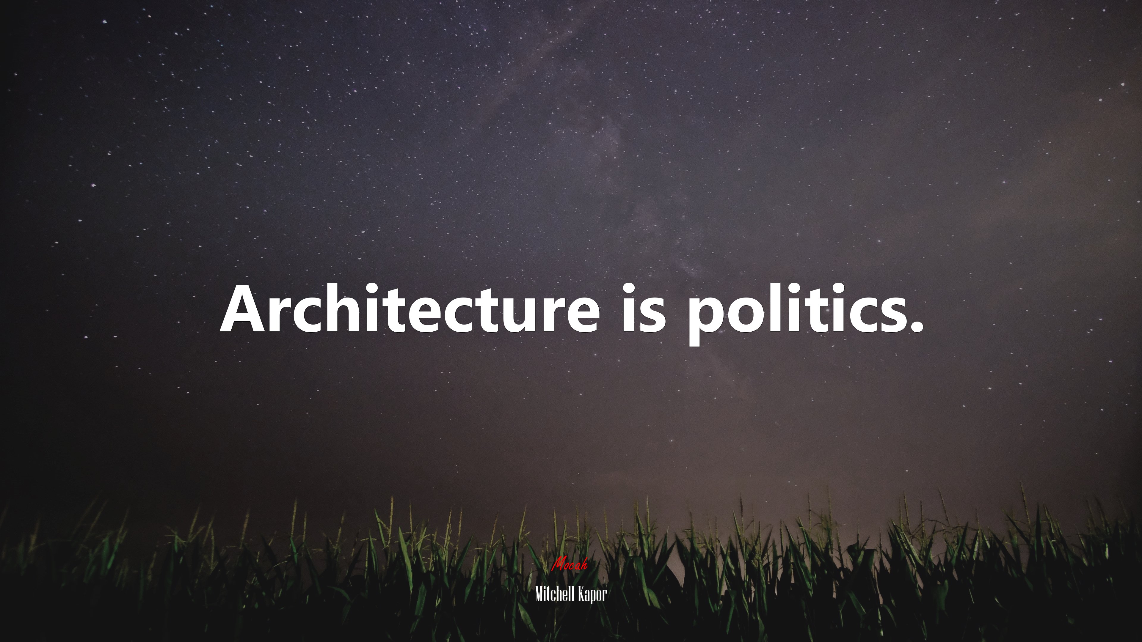Architecture is politics. | Mitchell Kapor quote HD Wallpaper