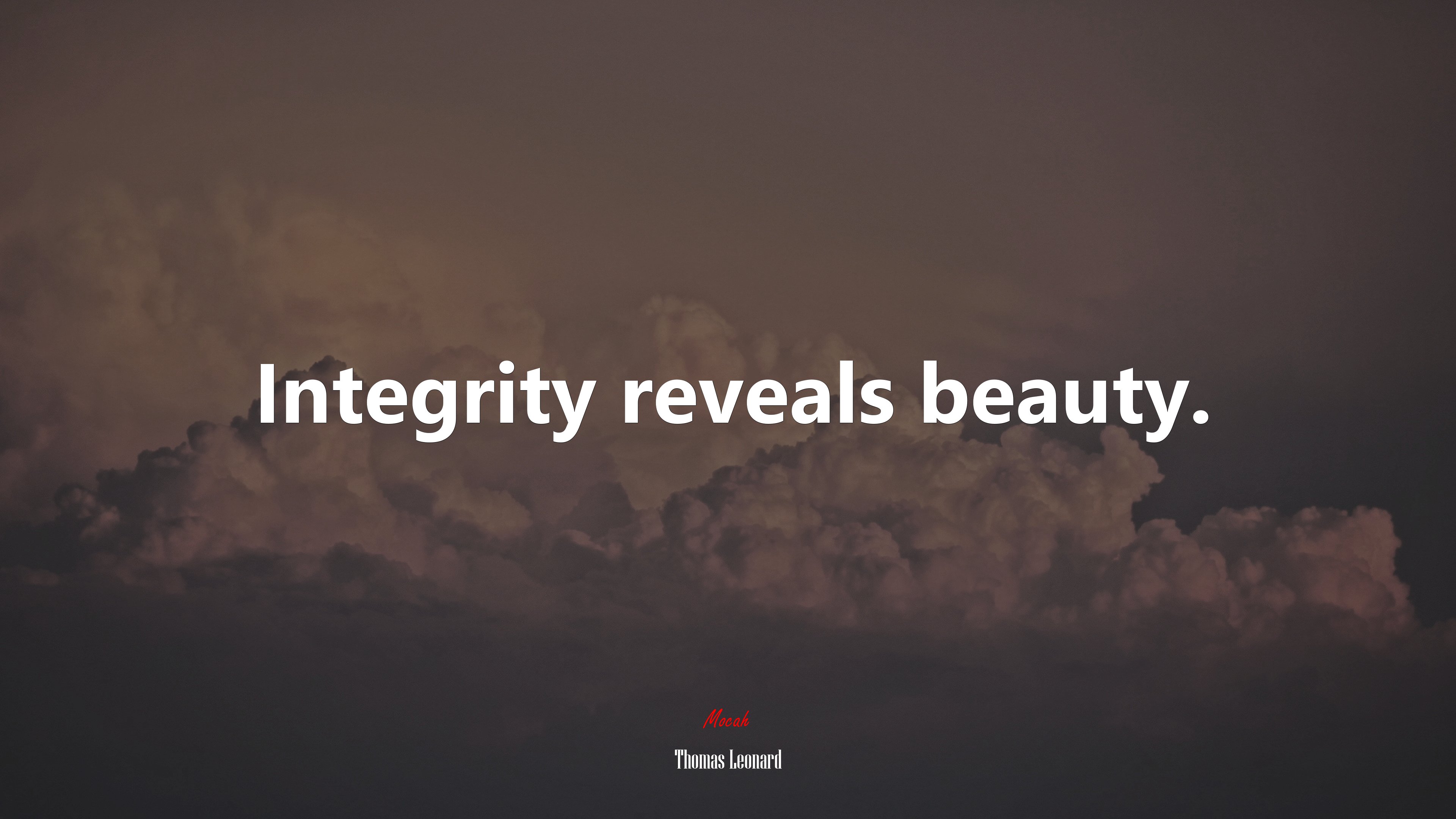Integrity reveals beauty. | Thomas Leonard quote HD Wallpaper