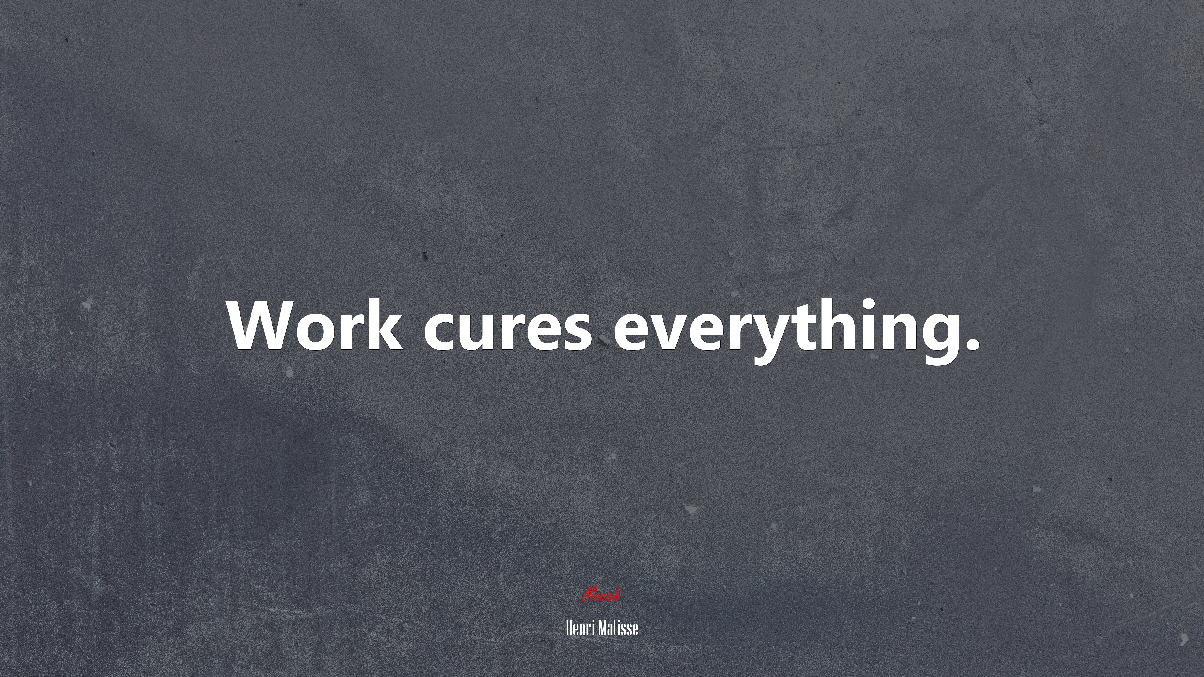 Work cures everything. | Henri Matisse quote HD Wallpaper