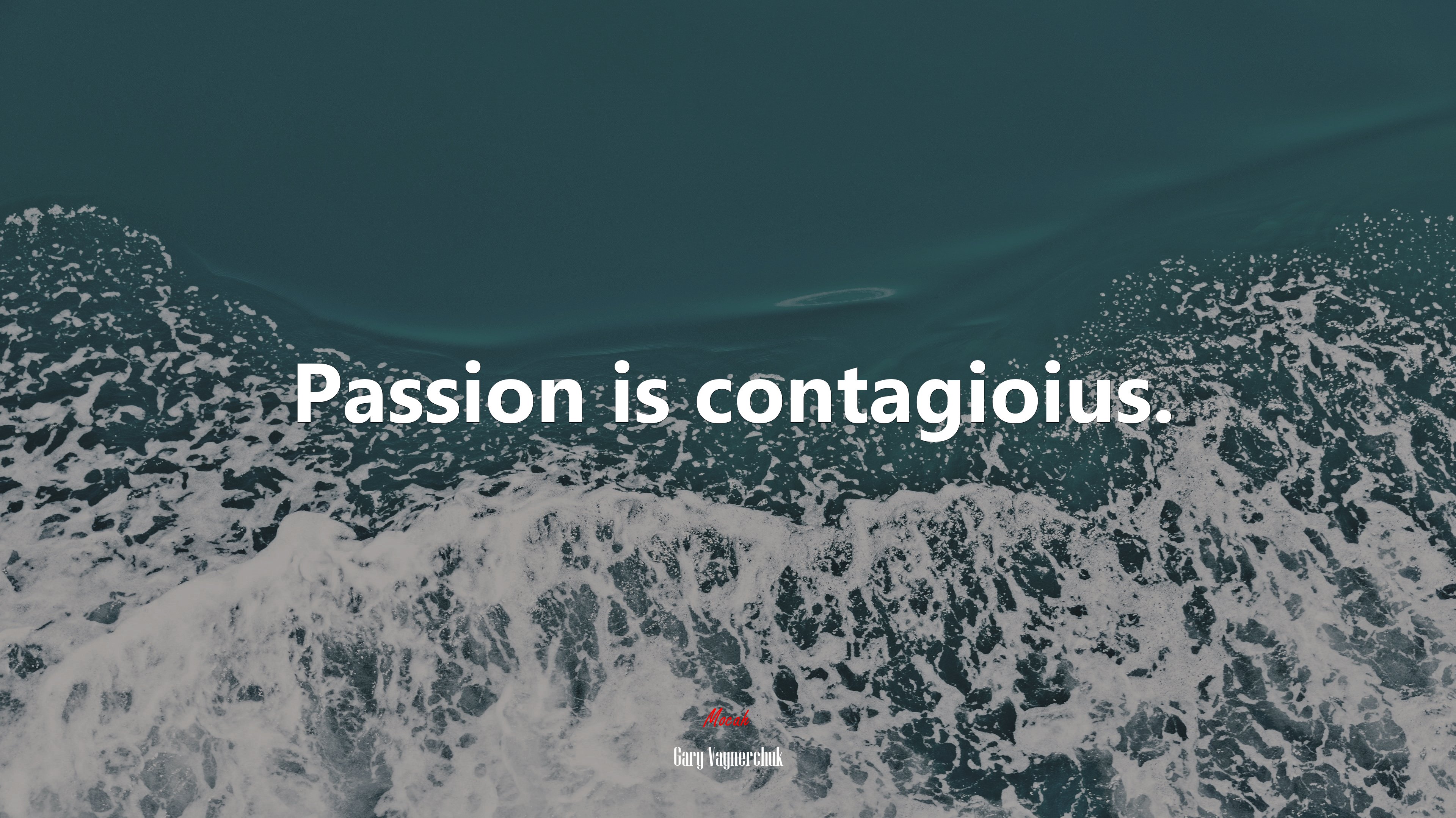 Passion is contagioius. | Gary Vaynerchuk quote HD Wallpaper