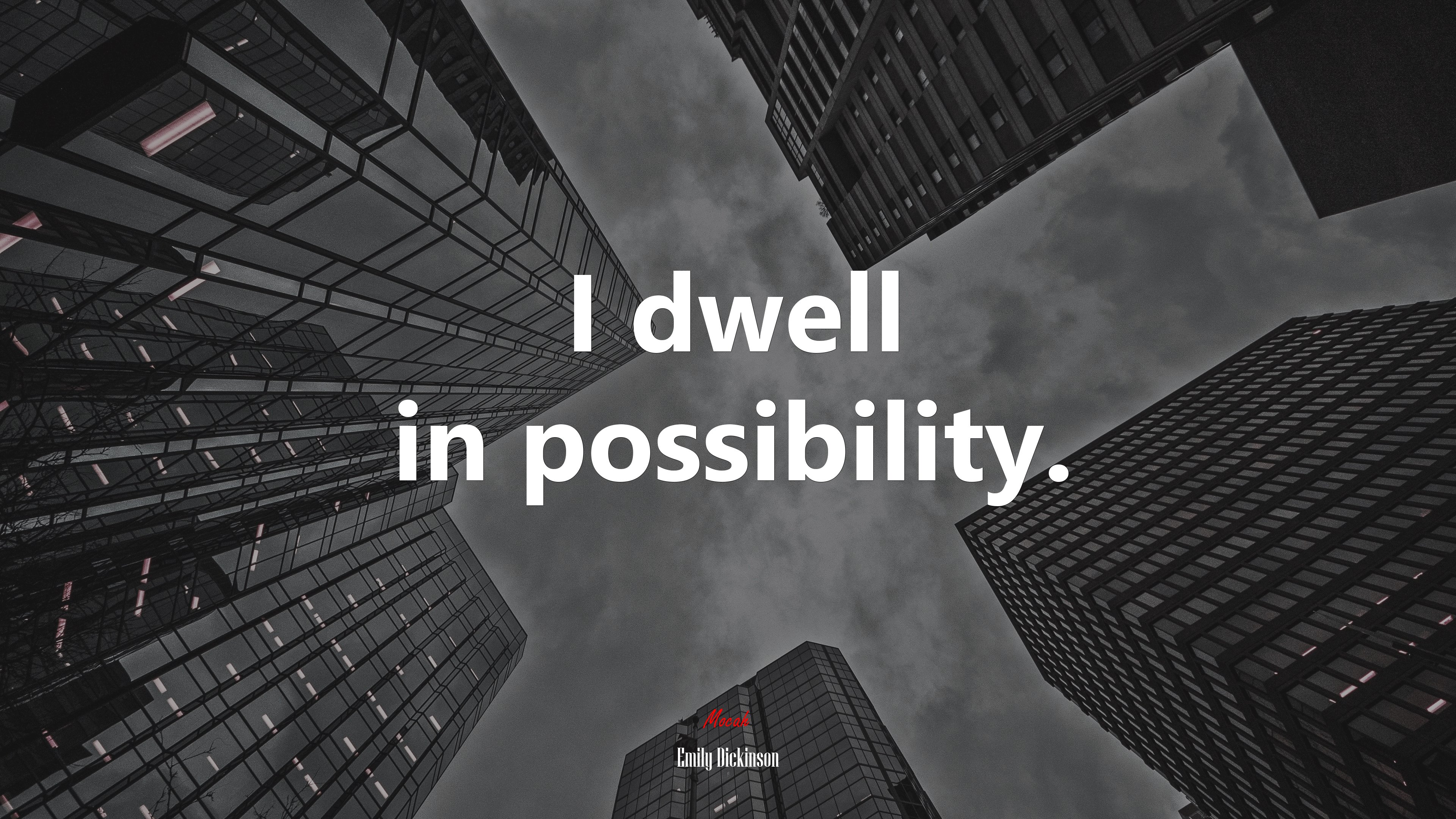 I dwell in possibility. | Emily Dickinson quote HD Wallpaper