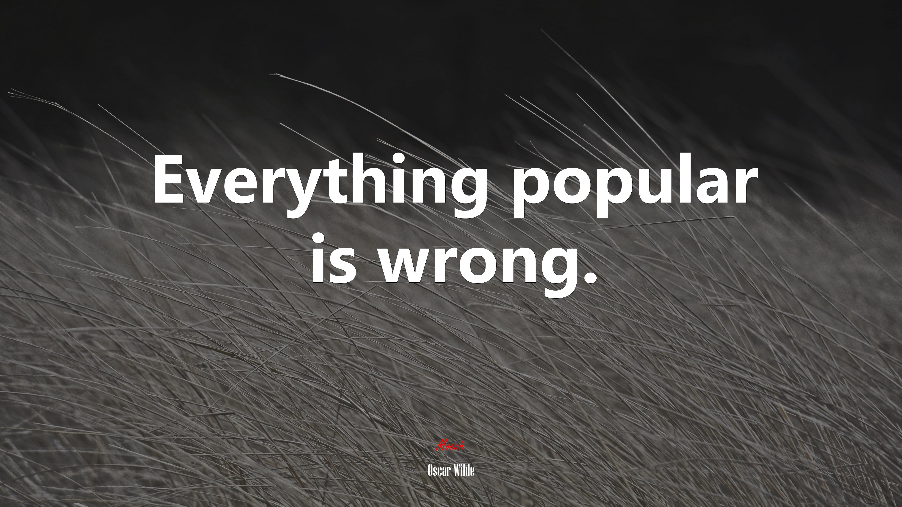 Everything popular is wrong. | Oscar Wilde quote HD Wallpaper