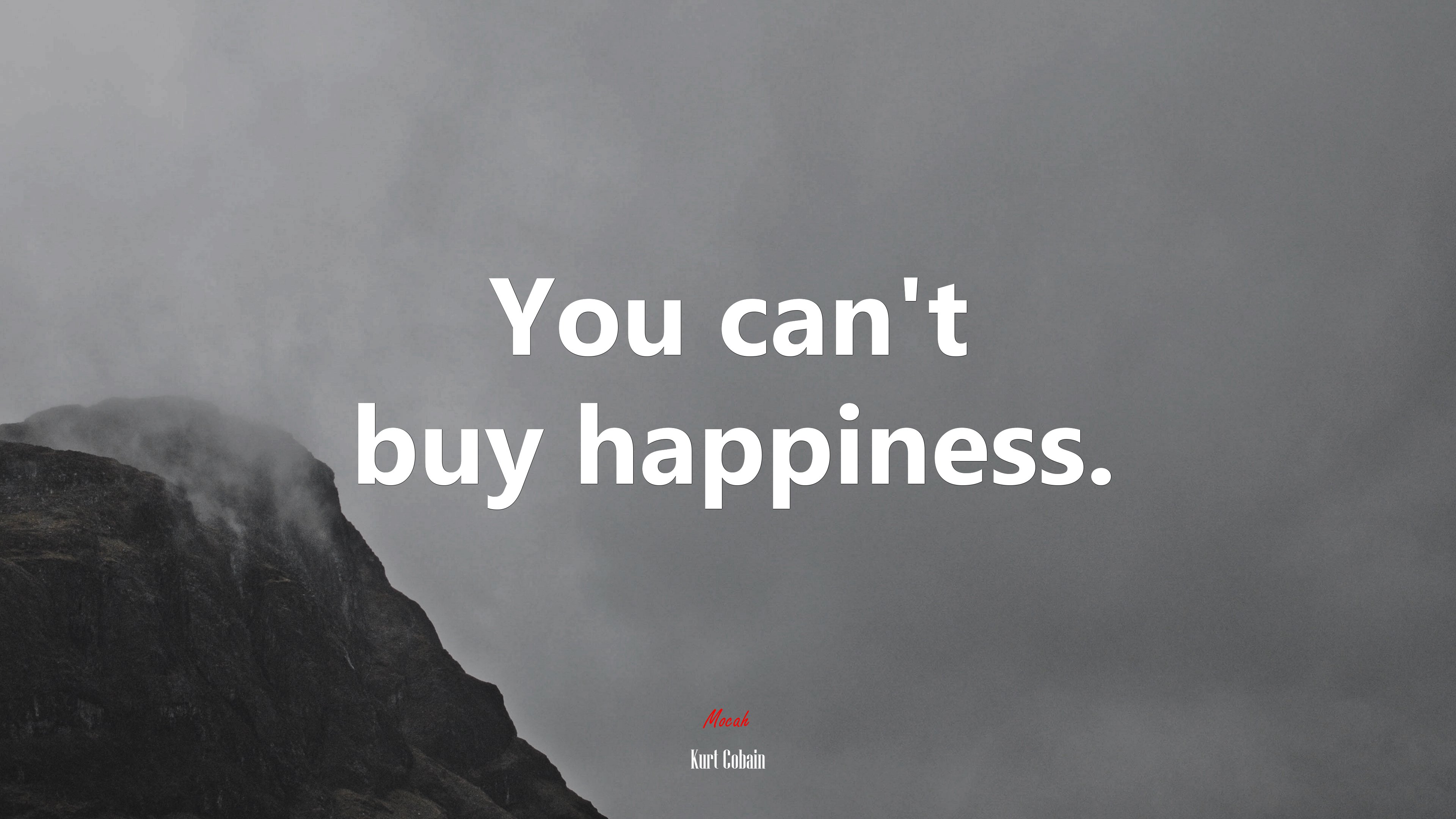 You can’t buy happiness. | Kurt Cobain quote HD Wallpaper