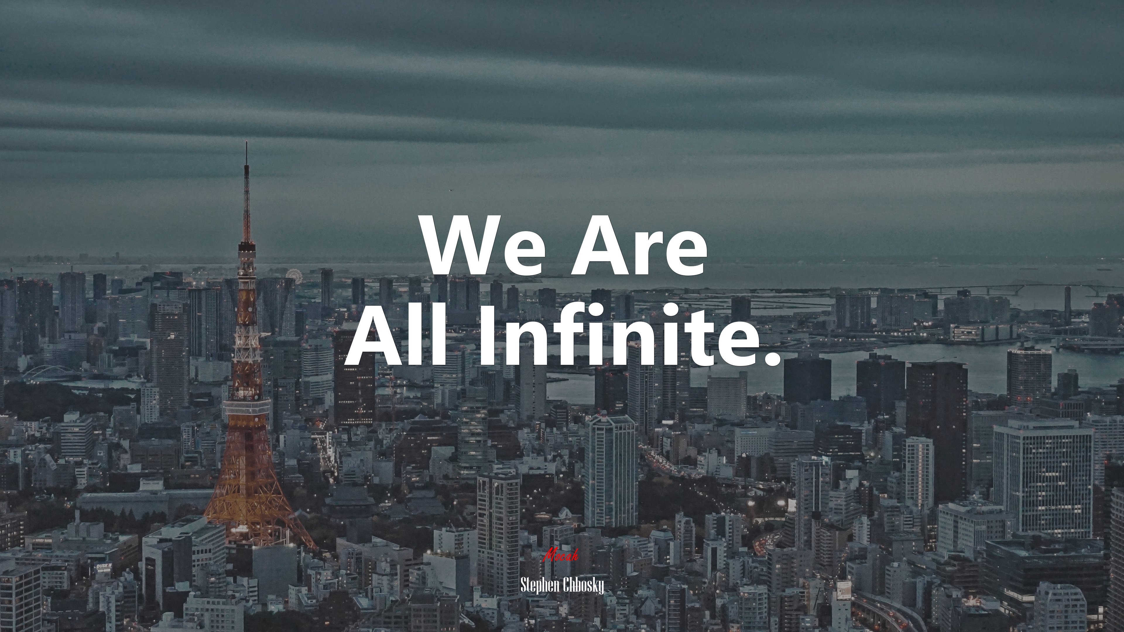 We Are All Infinite. | Stephen Chbosky quote HD Wallpaper