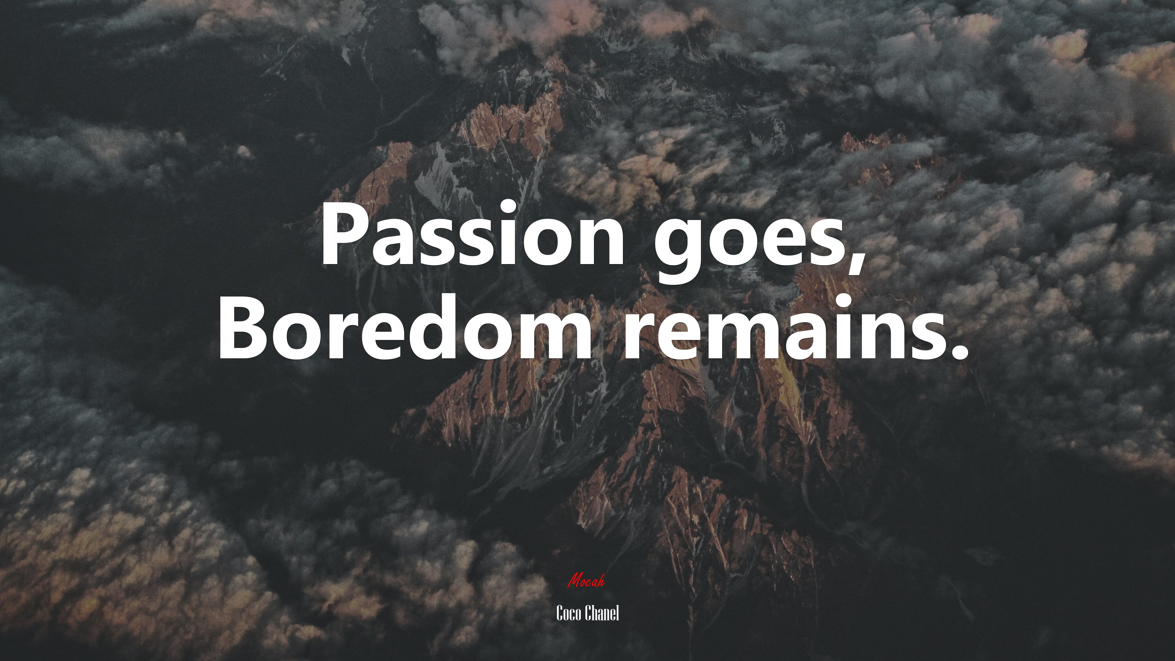 Passion goes, Boredom remains. | Coco Chanel quote HD Wallpaper