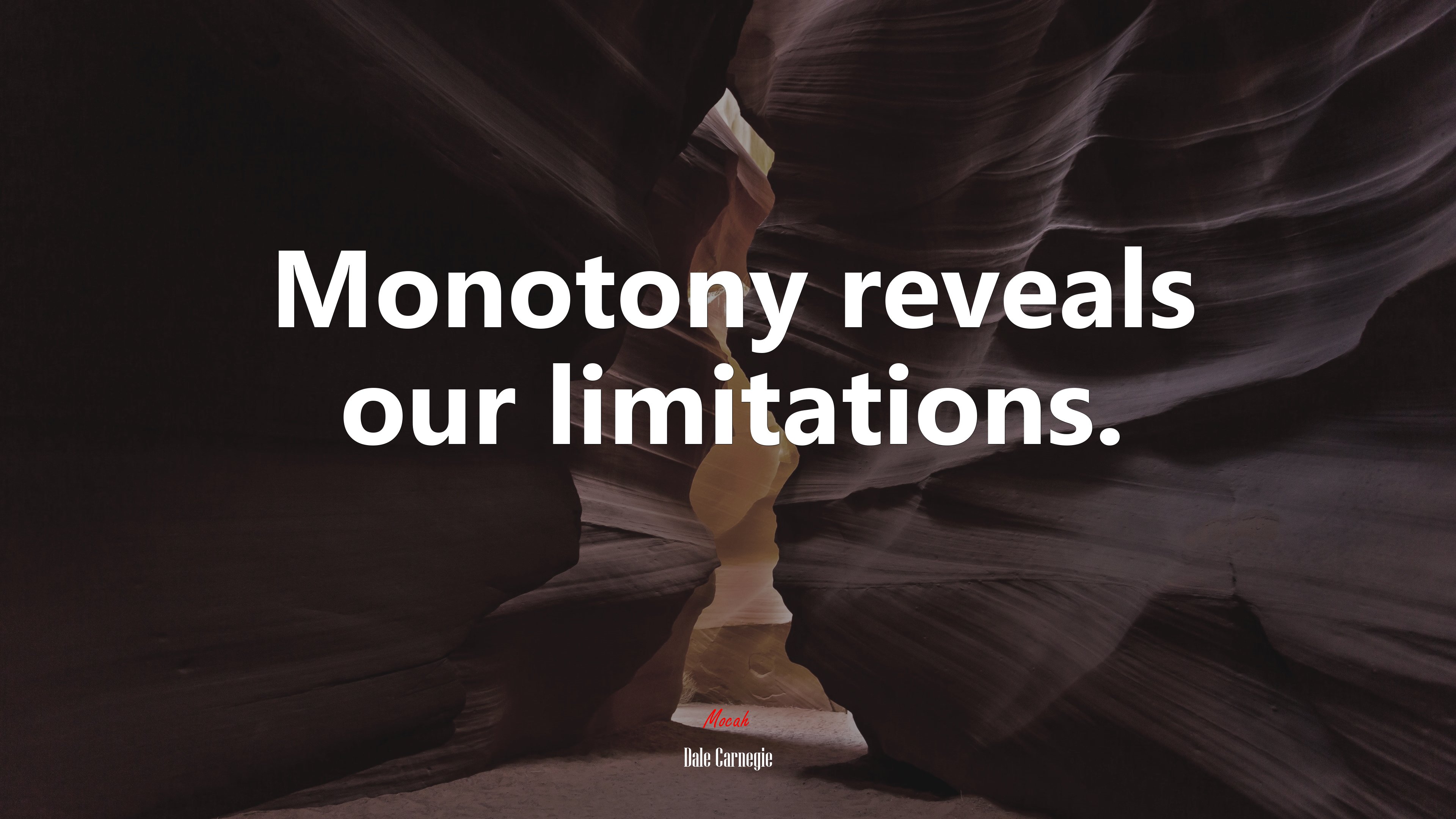 Monotony reveals our limitations. | Dale Carnegie quote HD Wallpaper