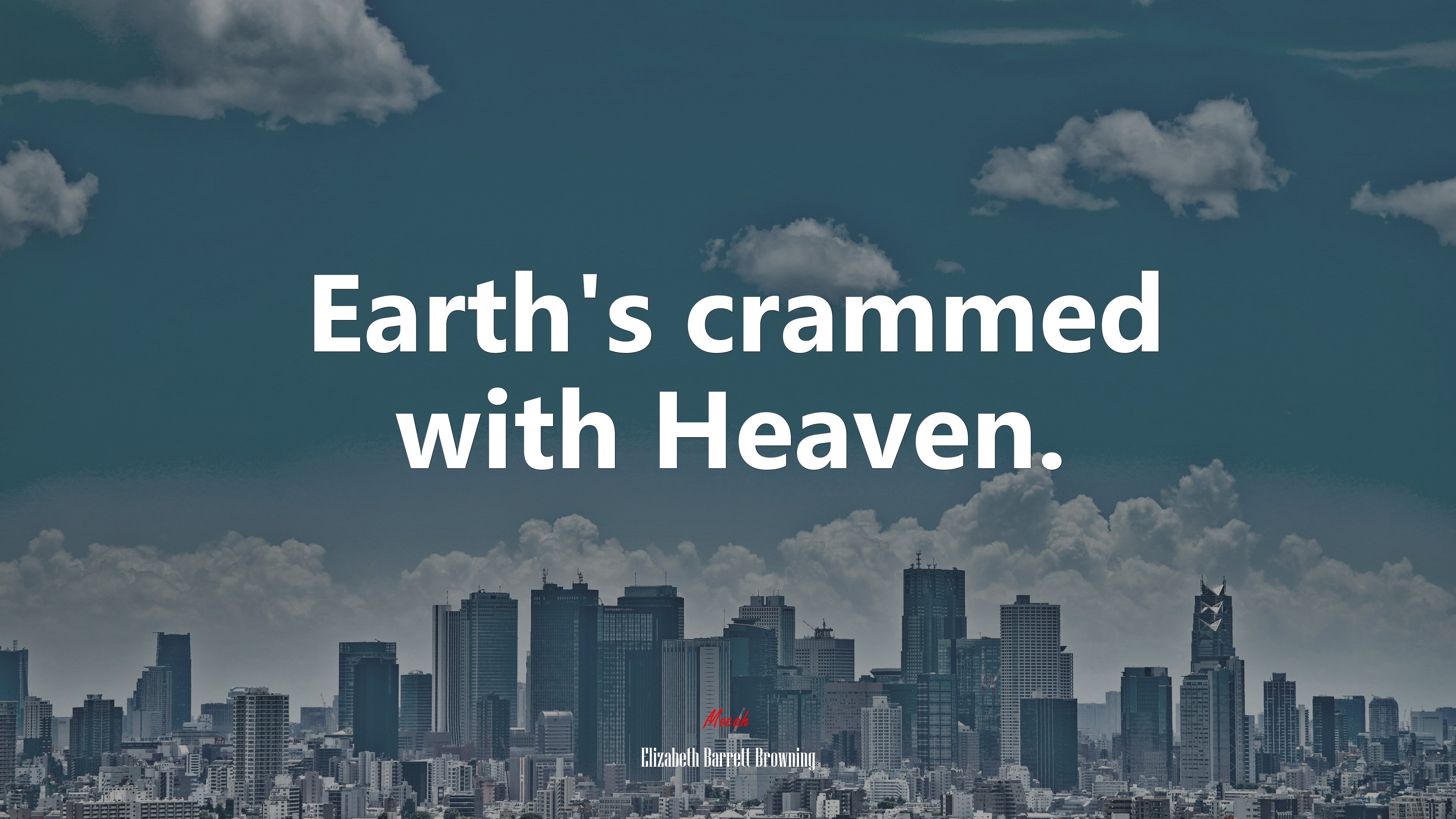 Earth’s crammed with Heaven. | Elizabeth Barrett Browning quote HD Wallpaper