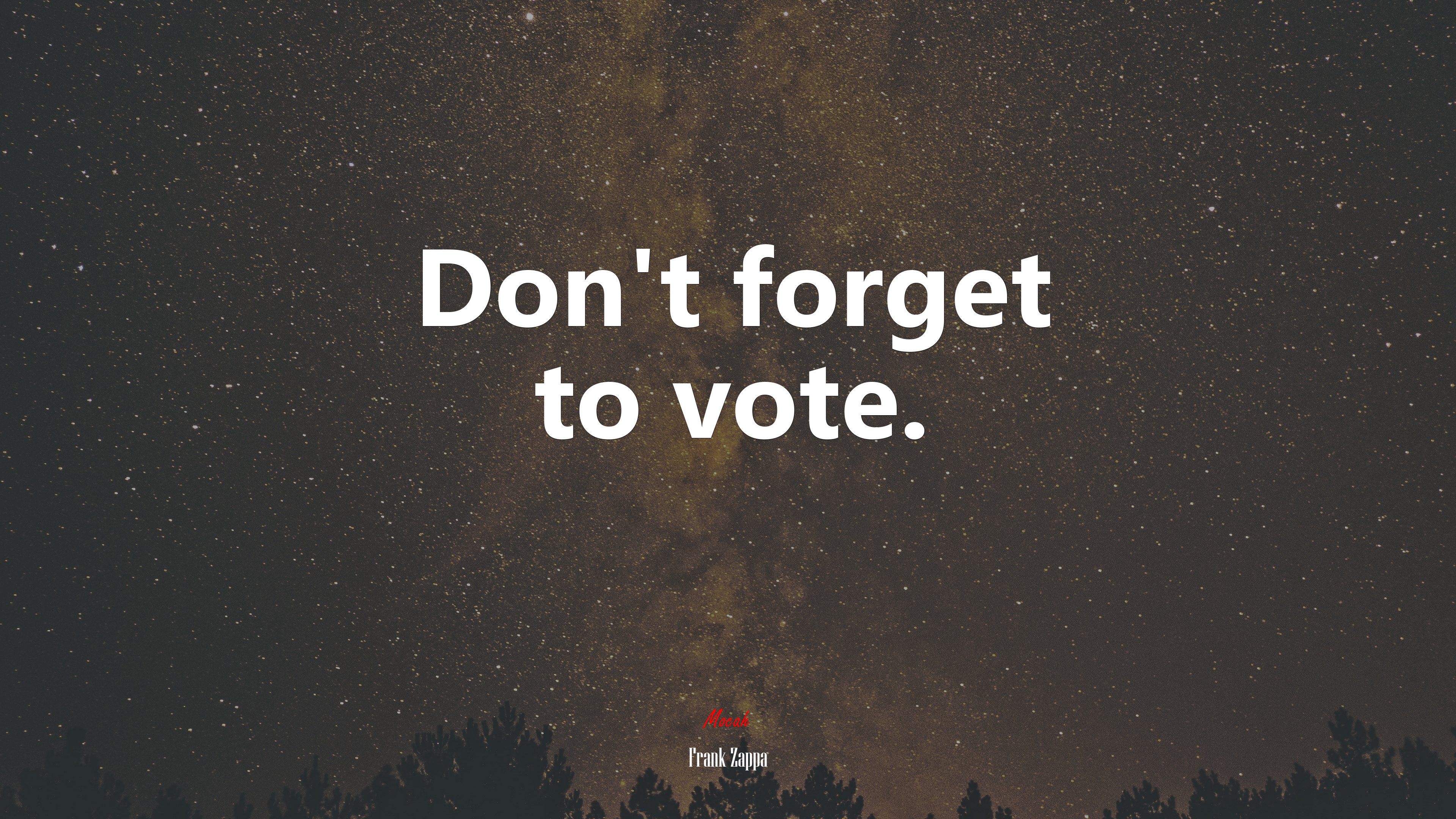 Don’t forget to vote. | Frank Zappa quote HD Wallpaper