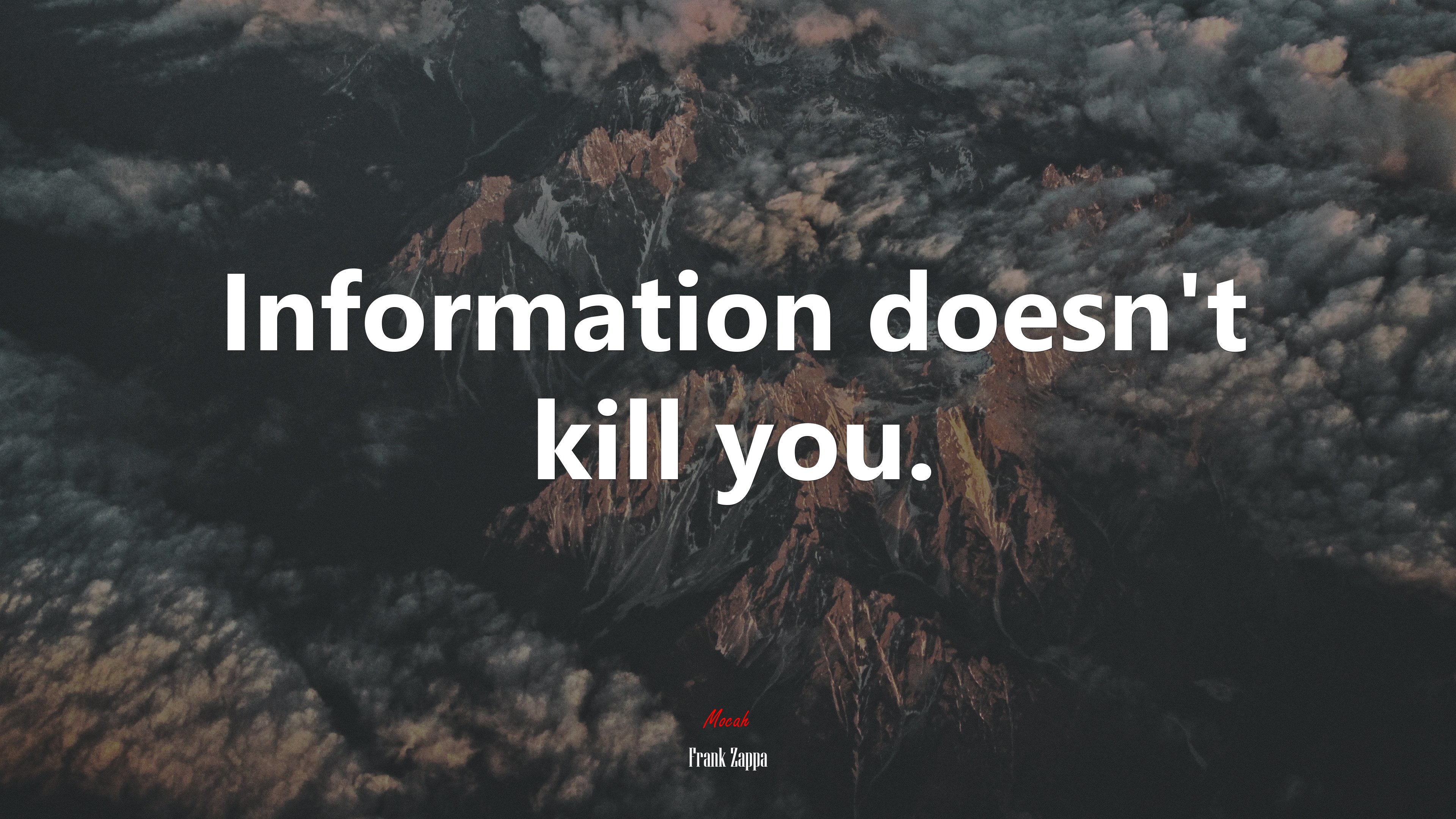 Information doesn’t kill you. | Frank Zappa quote HD Wallpaper