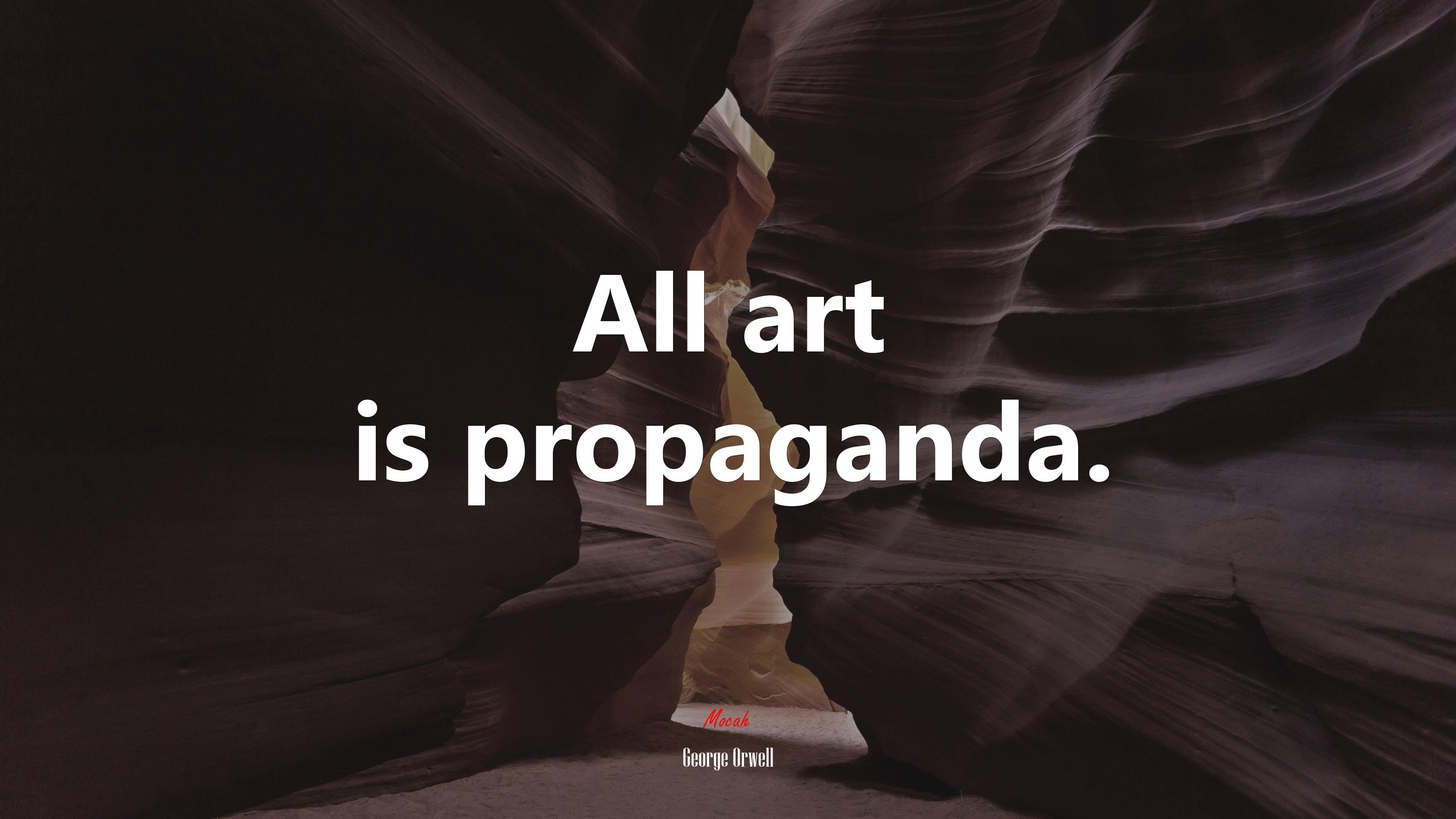 All art is propaganda. | George Orwell quote HD Wallpaper