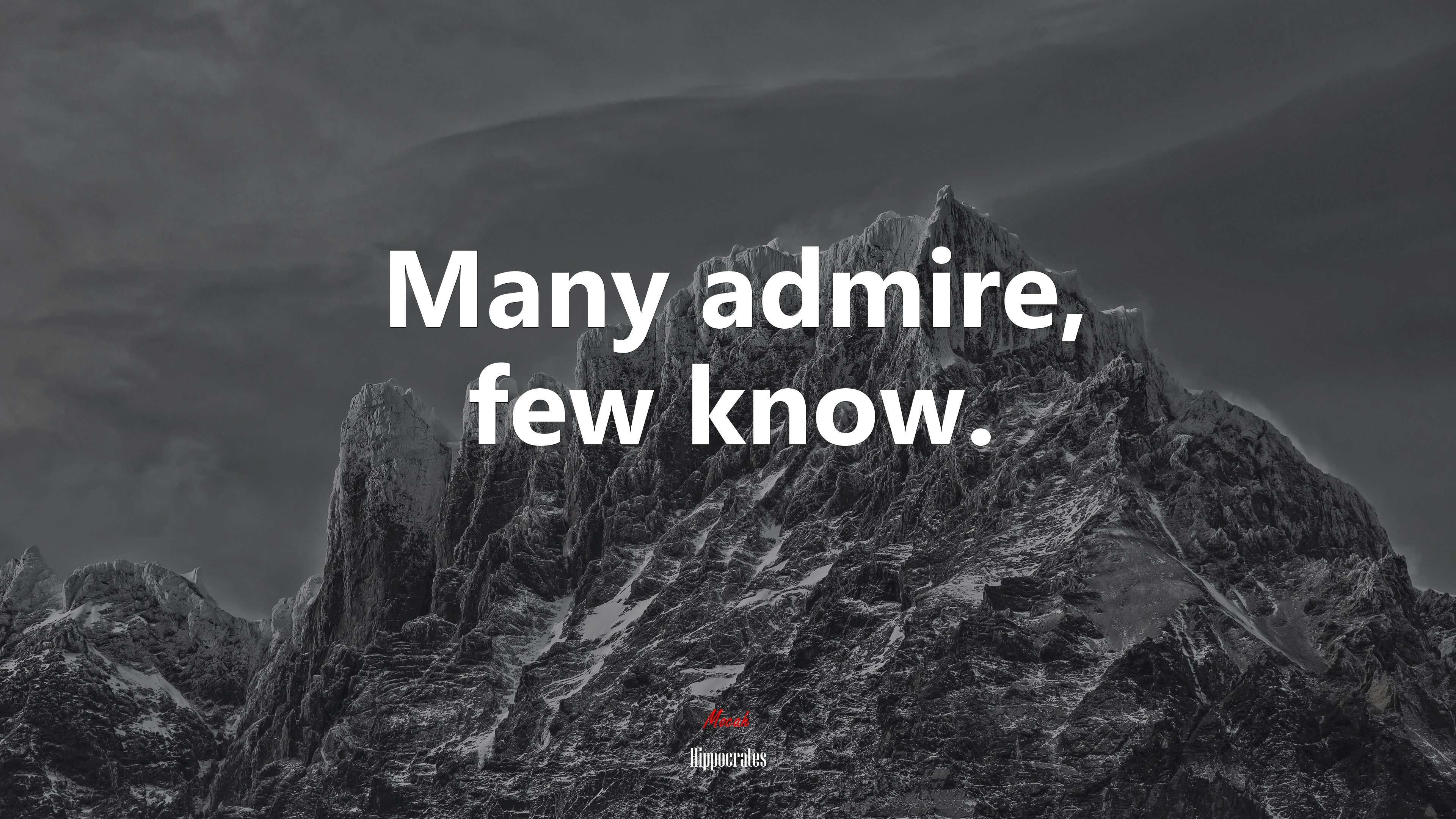 Many admire, few know. | Hippocrates quote HD Wallpaper