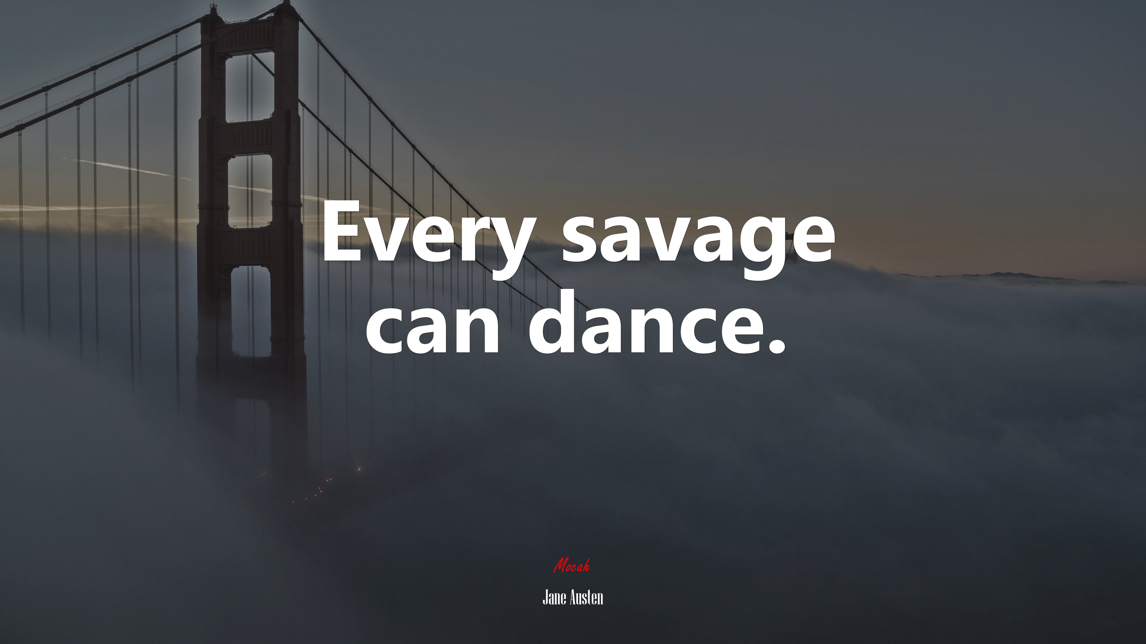 Every savage can dance. | Jane Austen quote HD Wallpaper