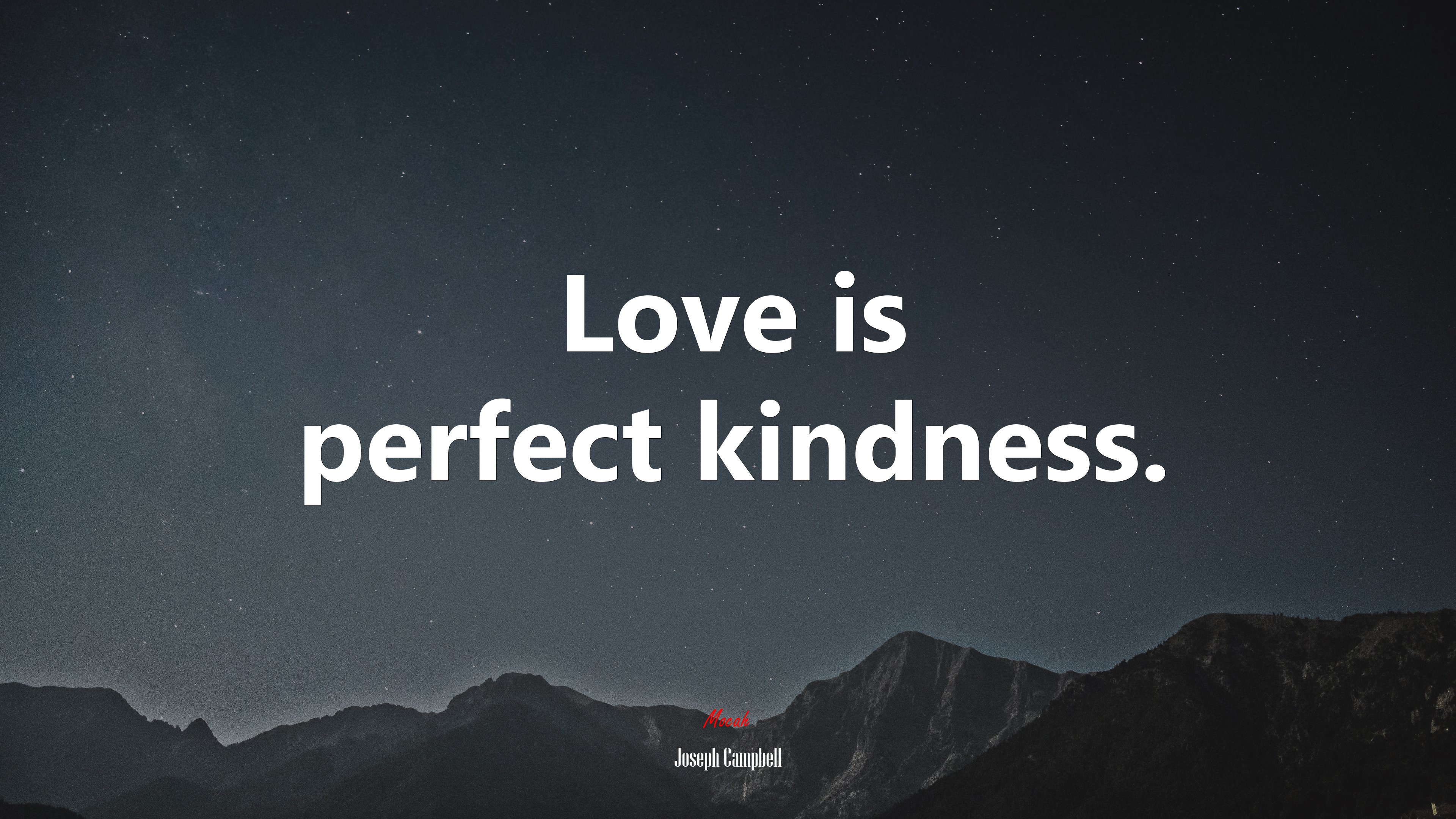 Love is perfect kindness. | Joseph Campbell quote HD Wallpaper