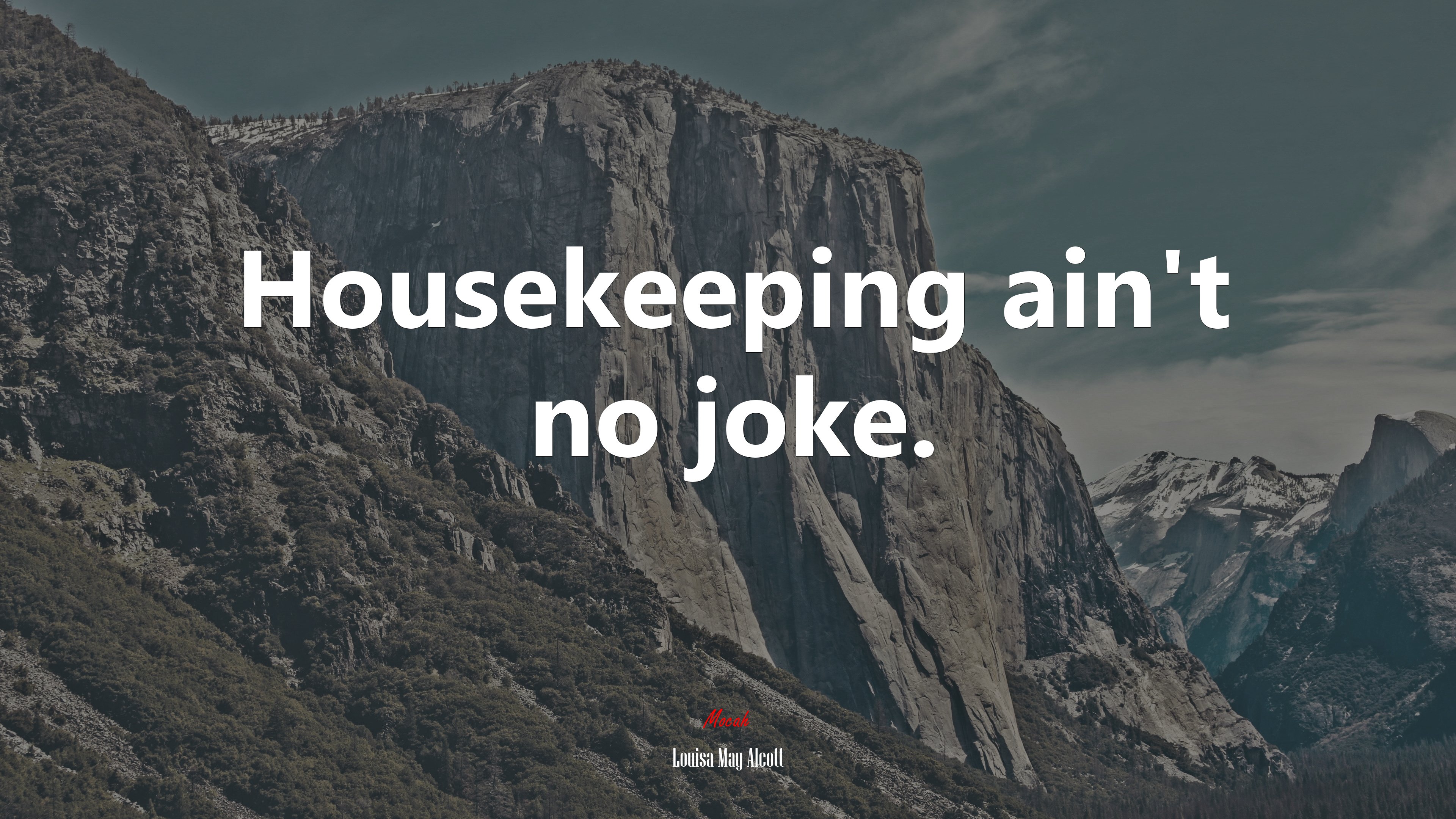 Housekeeping ain’t no joke. | Louisa May Alcott quote HD Wallpaper