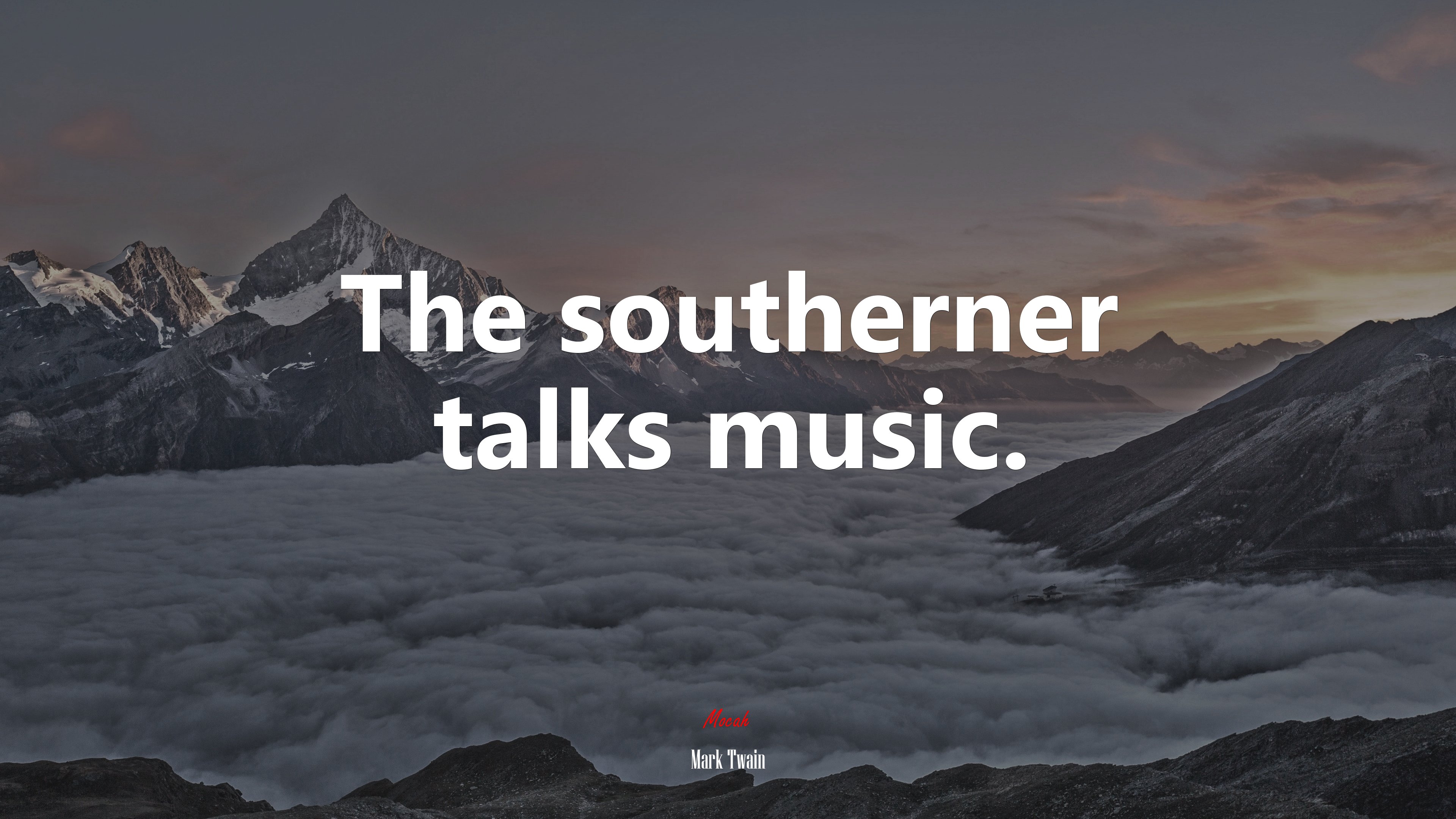 The southerner talks music. | Mark Twain quote HD Wallpaper
