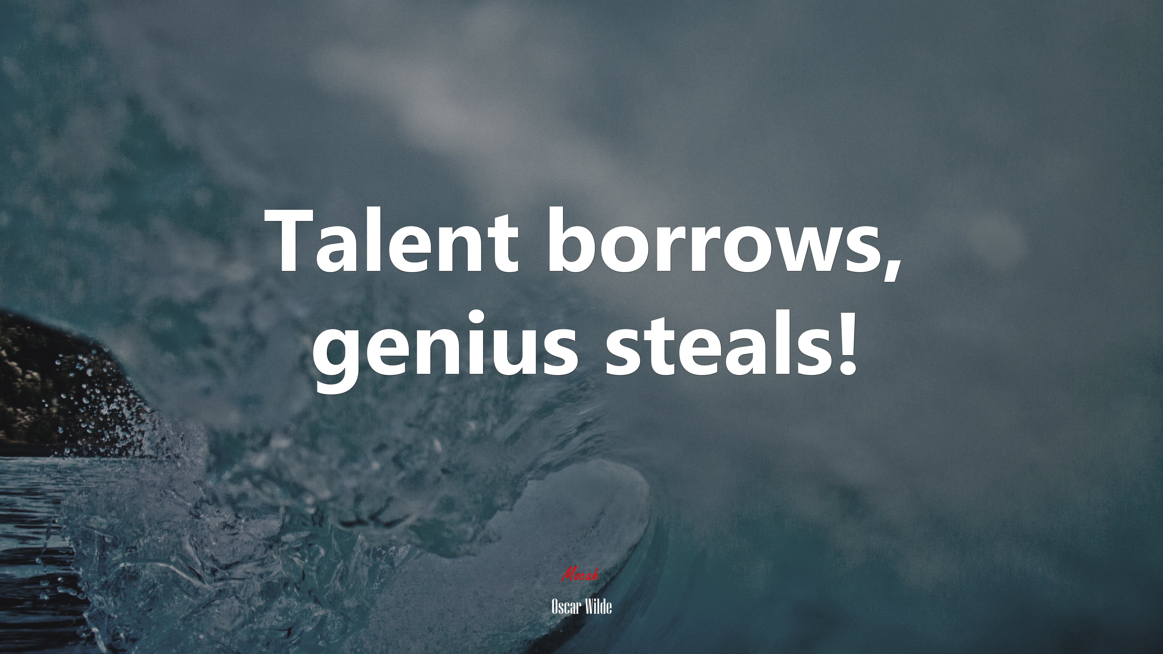 Talent borrows, genius steals! | Oscar Wilde quote HD Wallpaper