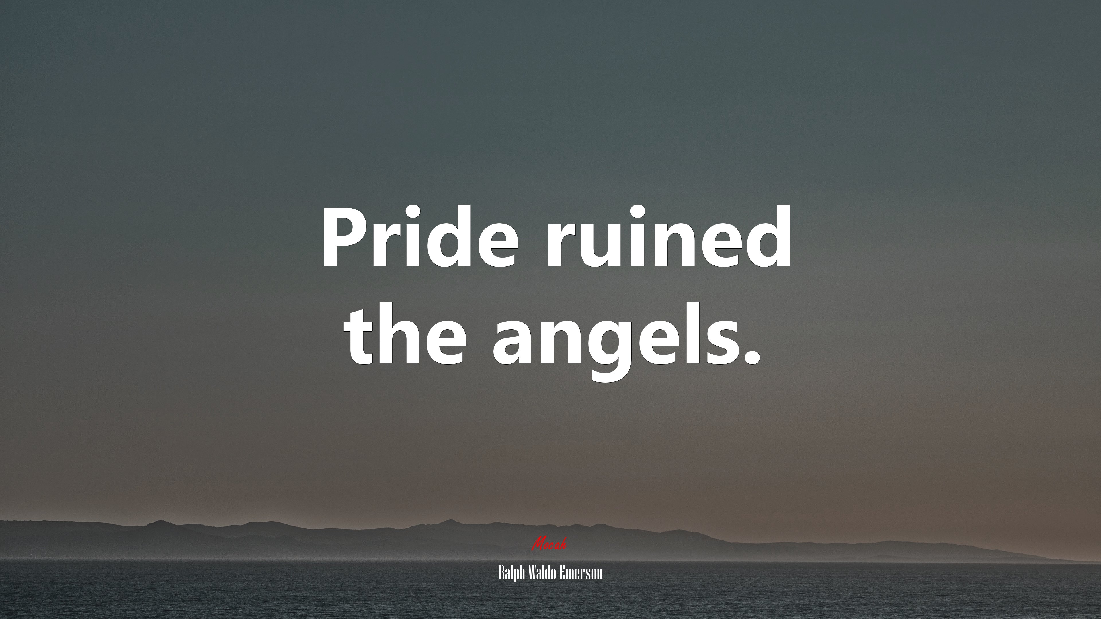 Pride ruined the angels. | Ralph Waldo Emerson quote HD Wallpaper