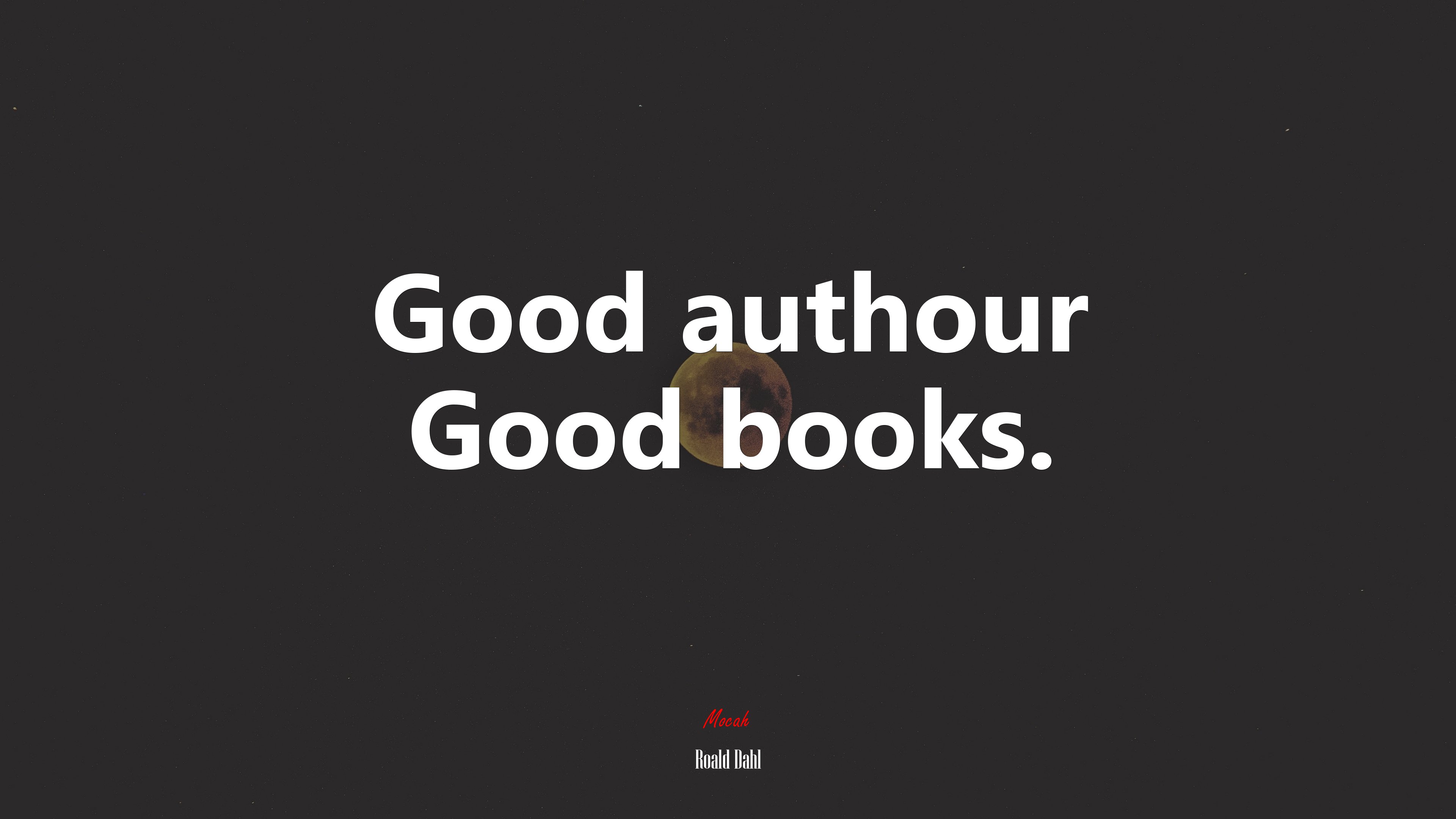 Good authour Good books. | Roald Dahl quote HD Wallpaper
