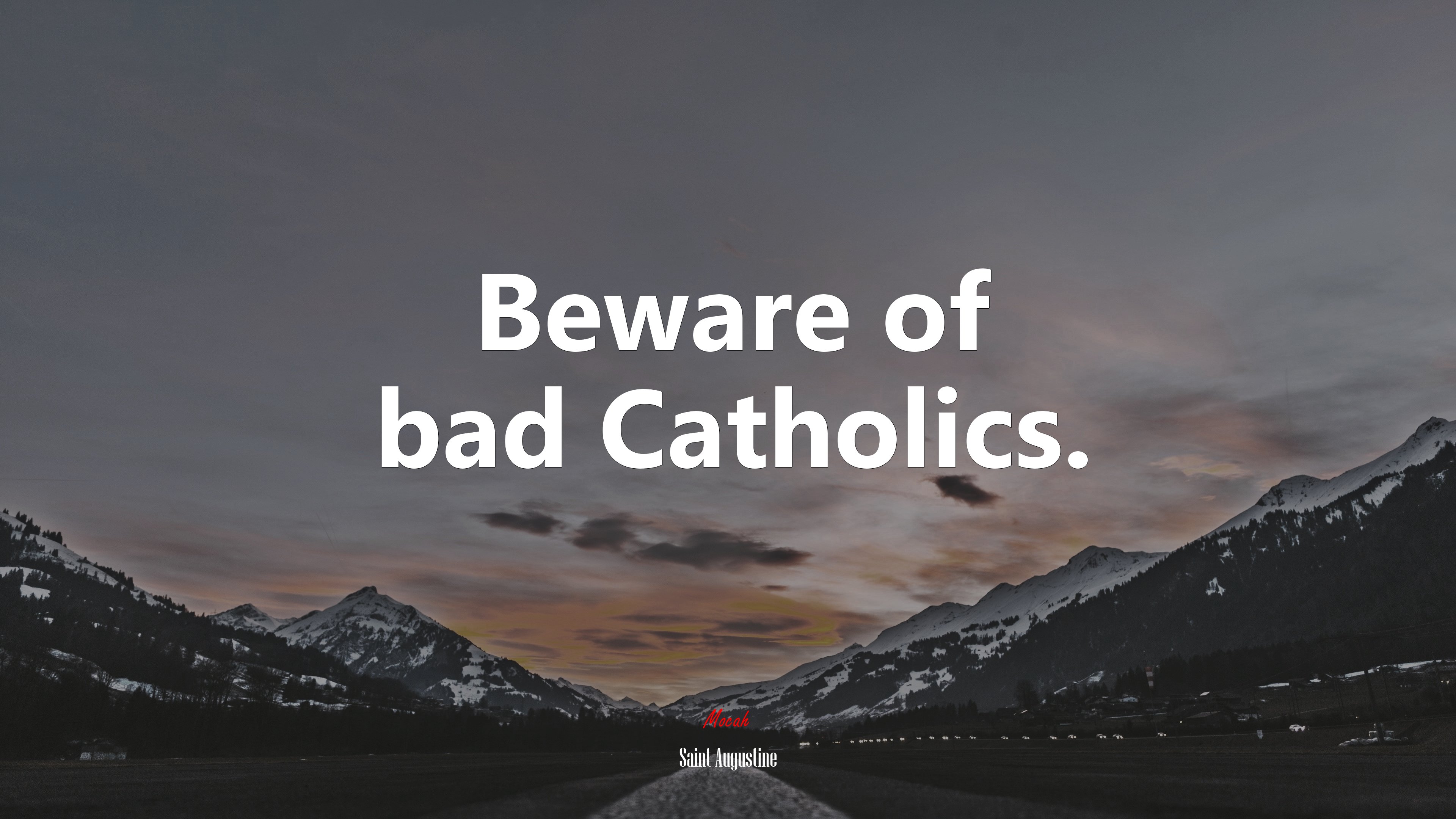 Beware of bad Catholics. | Saint Augustine quote HD Wallpaper