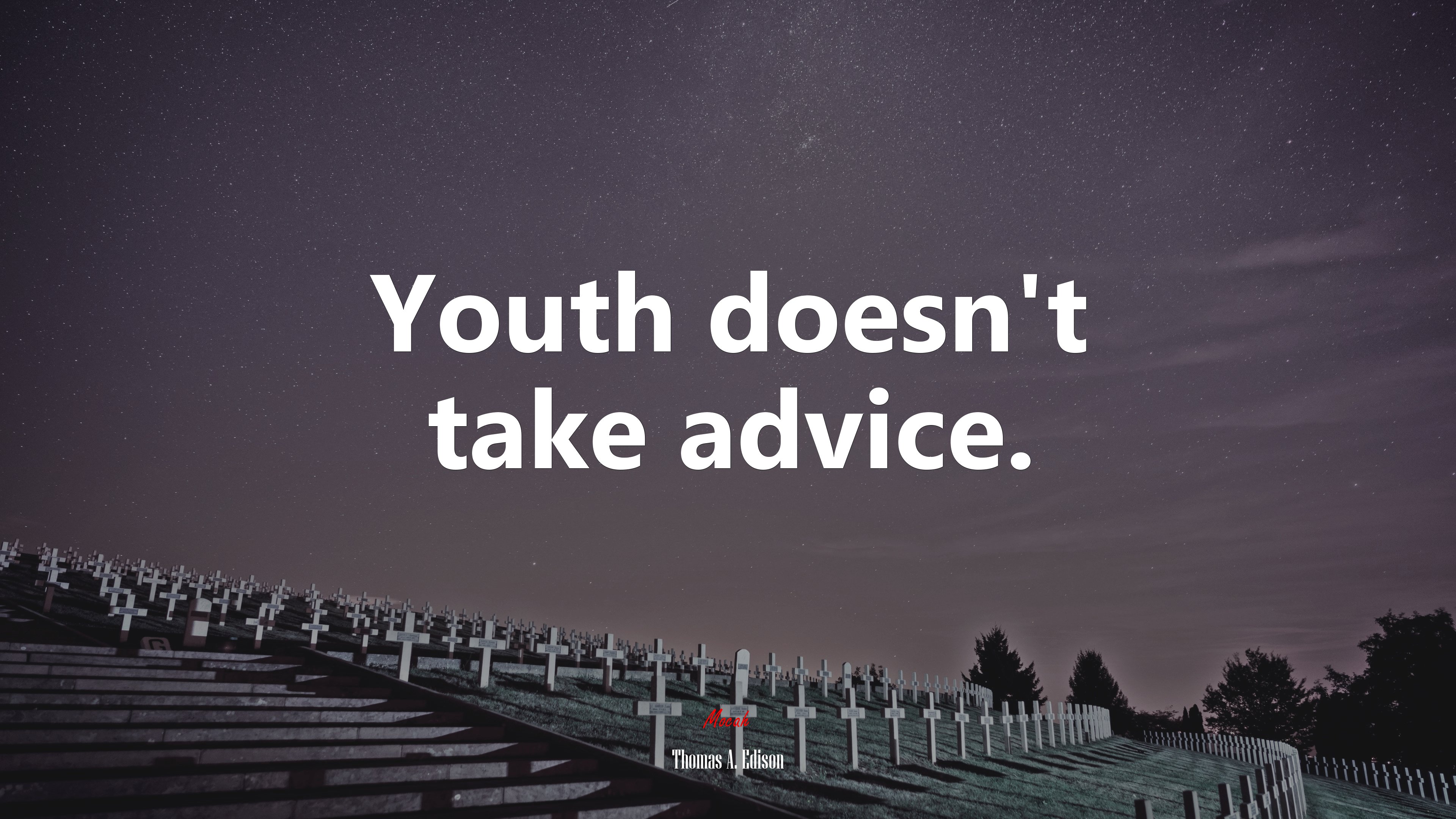 Youth doesn’t take advice. | Thomas A. Edison quote HD Wallpaper
