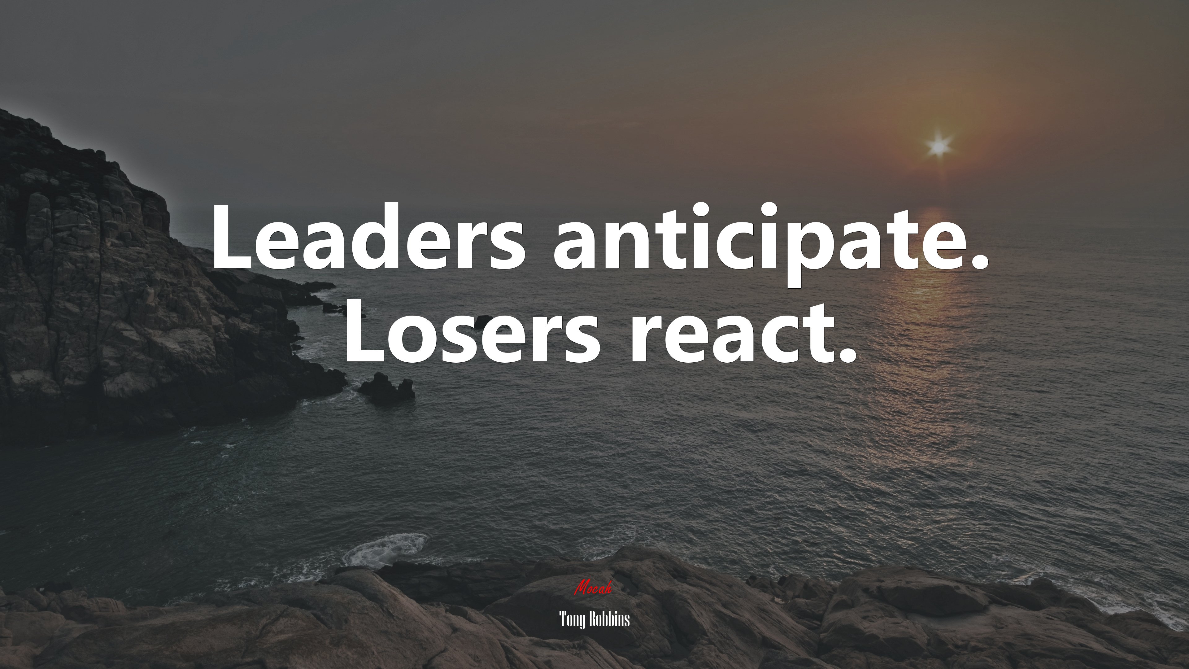 Leaders anticipate. Losers react. | Tony Robbins quote HD Wallpaper