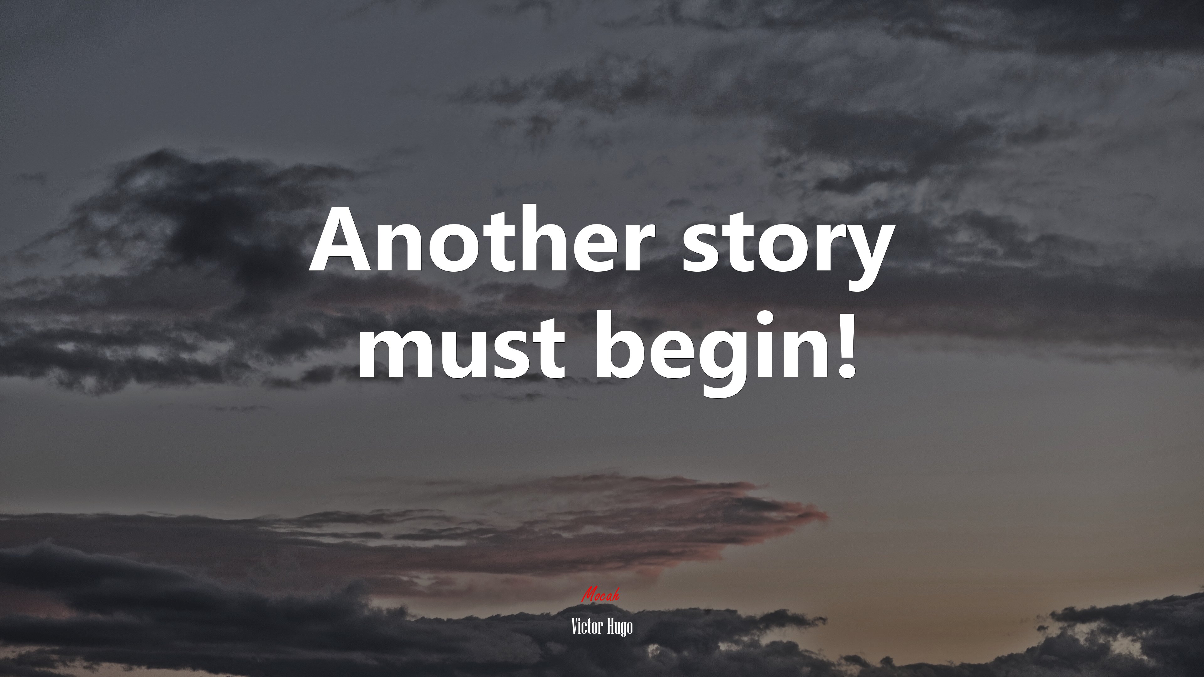 Another story must begin! | Victor Hugo quote HD Wallpaper