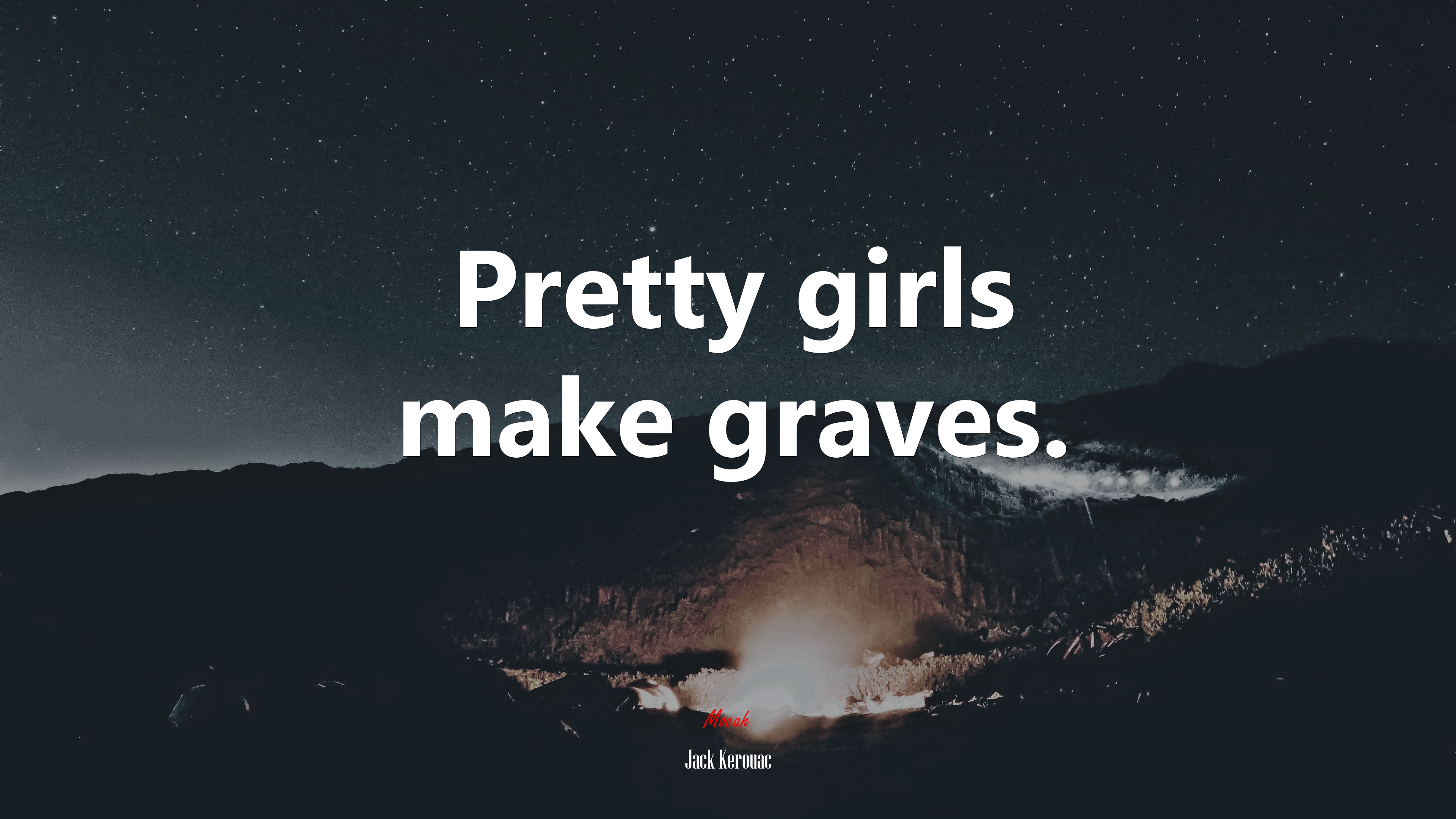 Pretty girls make graves. | Jack Kerouac quote HD Wallpaper