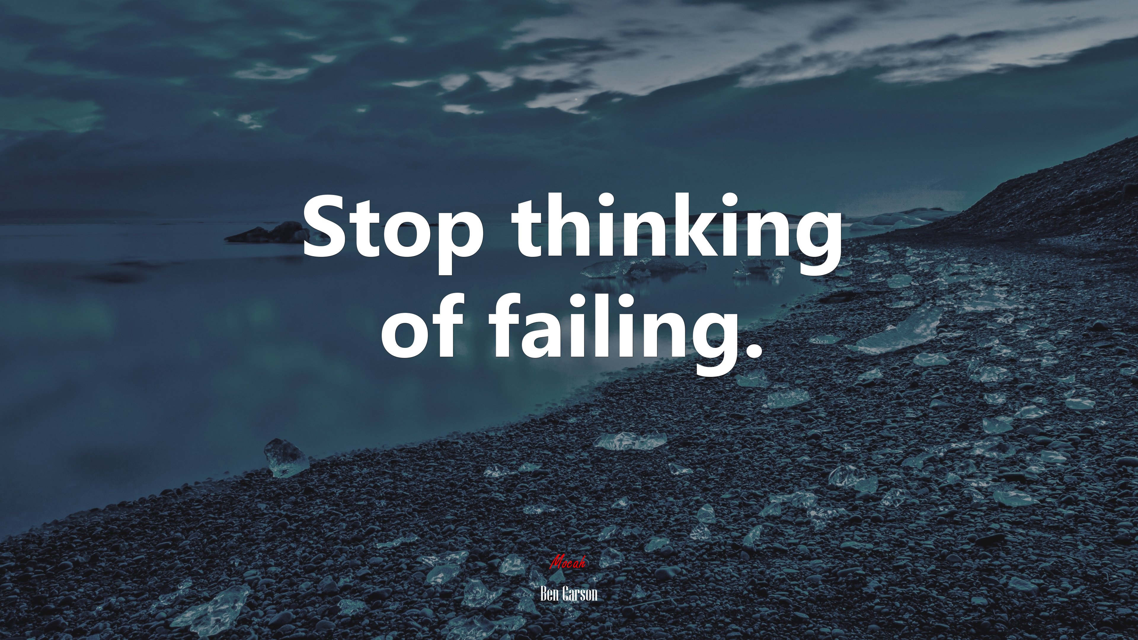 Stop thinking of failing. | Ben Carson quote HD Wallpaper