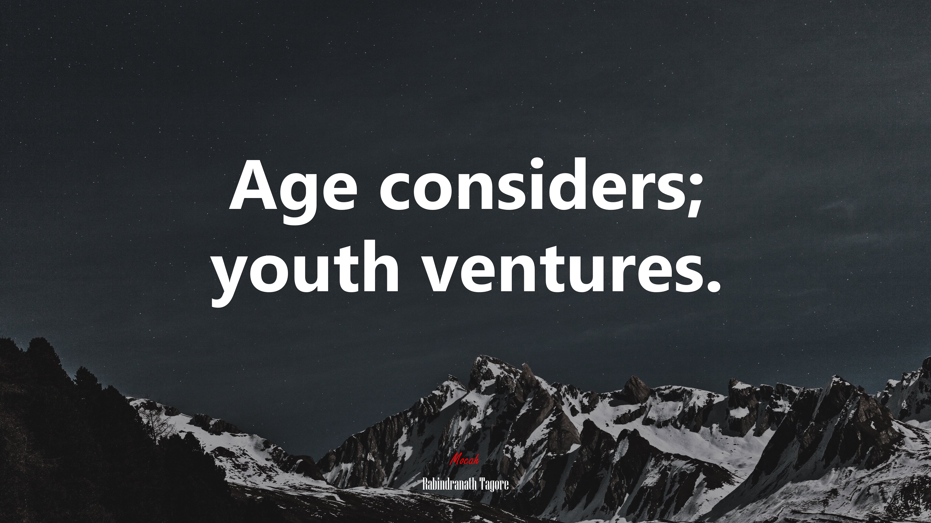 Age considers; youth ventures. | Rabindranath Tagore quote HD Wallpaper
