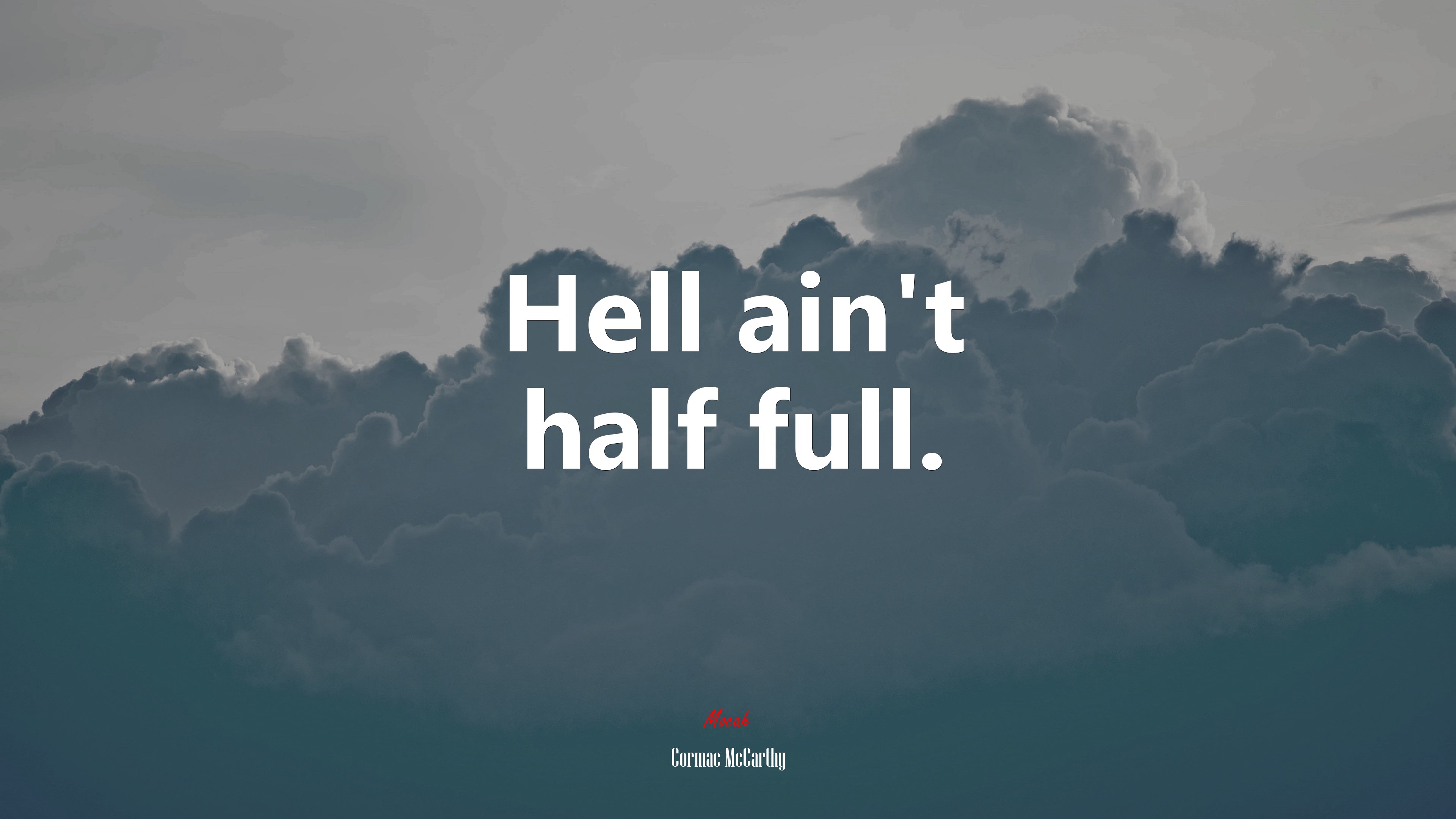 Hell ain’t half full. | Cormac McCarthy quote HD Wallpaper