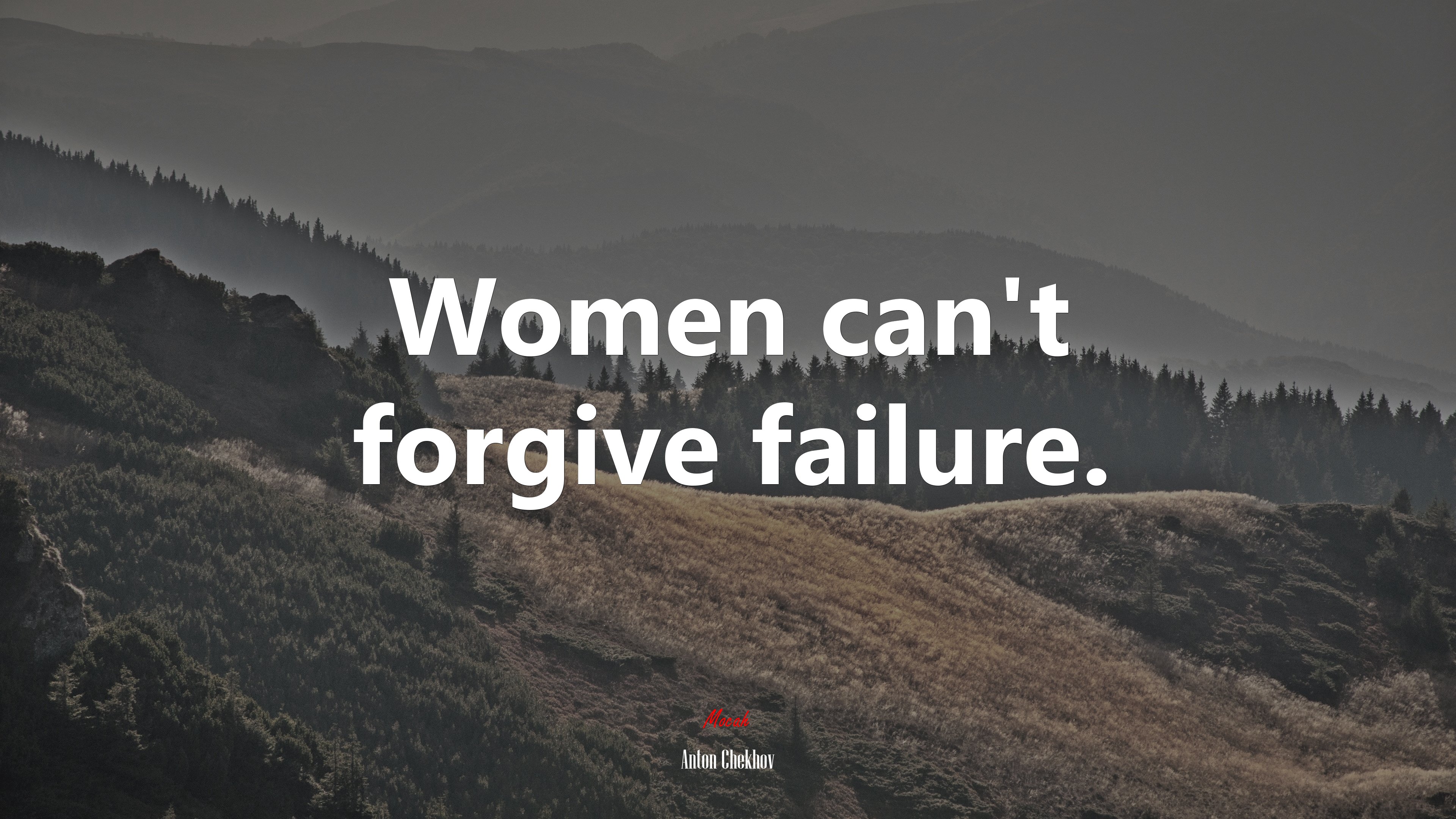 Women can’t forgive failure. | Anton Chekhov quote HD Wallpaper