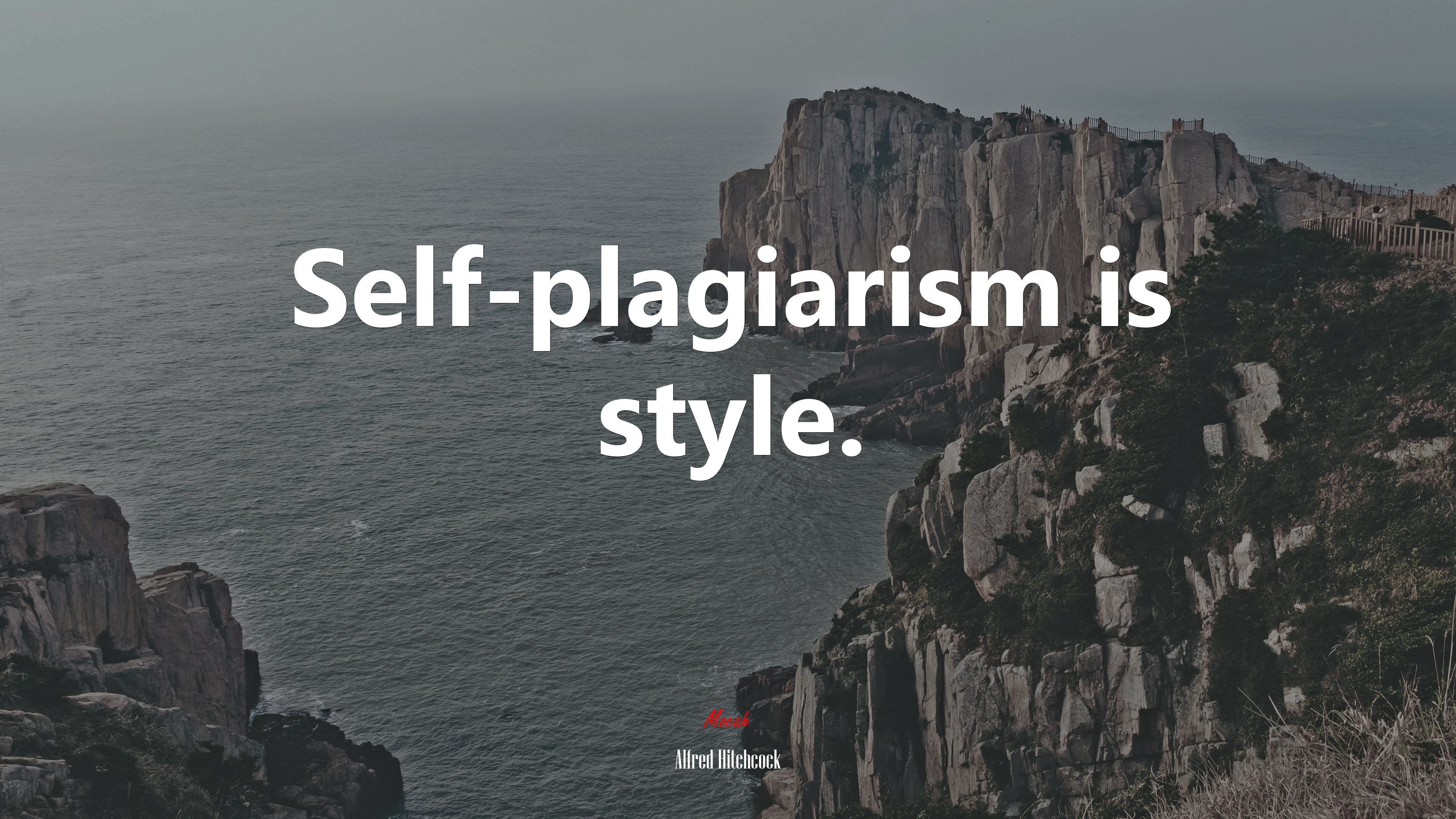Self-plagiarism is style. | Alfred Hitchcock quote HD Wallpaper