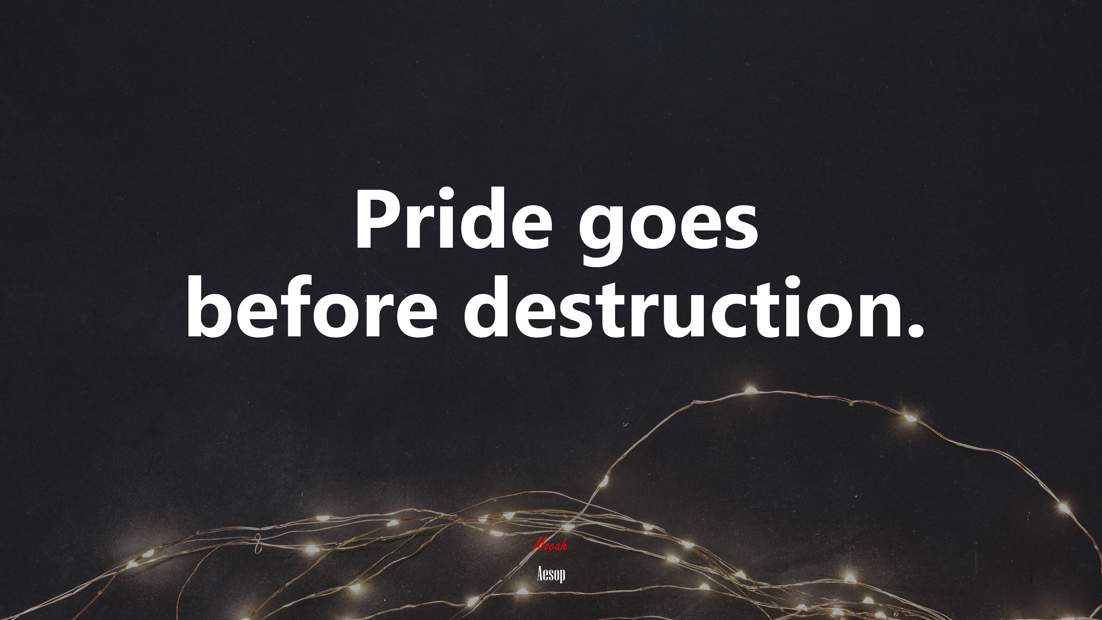 Pride goes before destruction. | Aesop quote HD Wallpaper