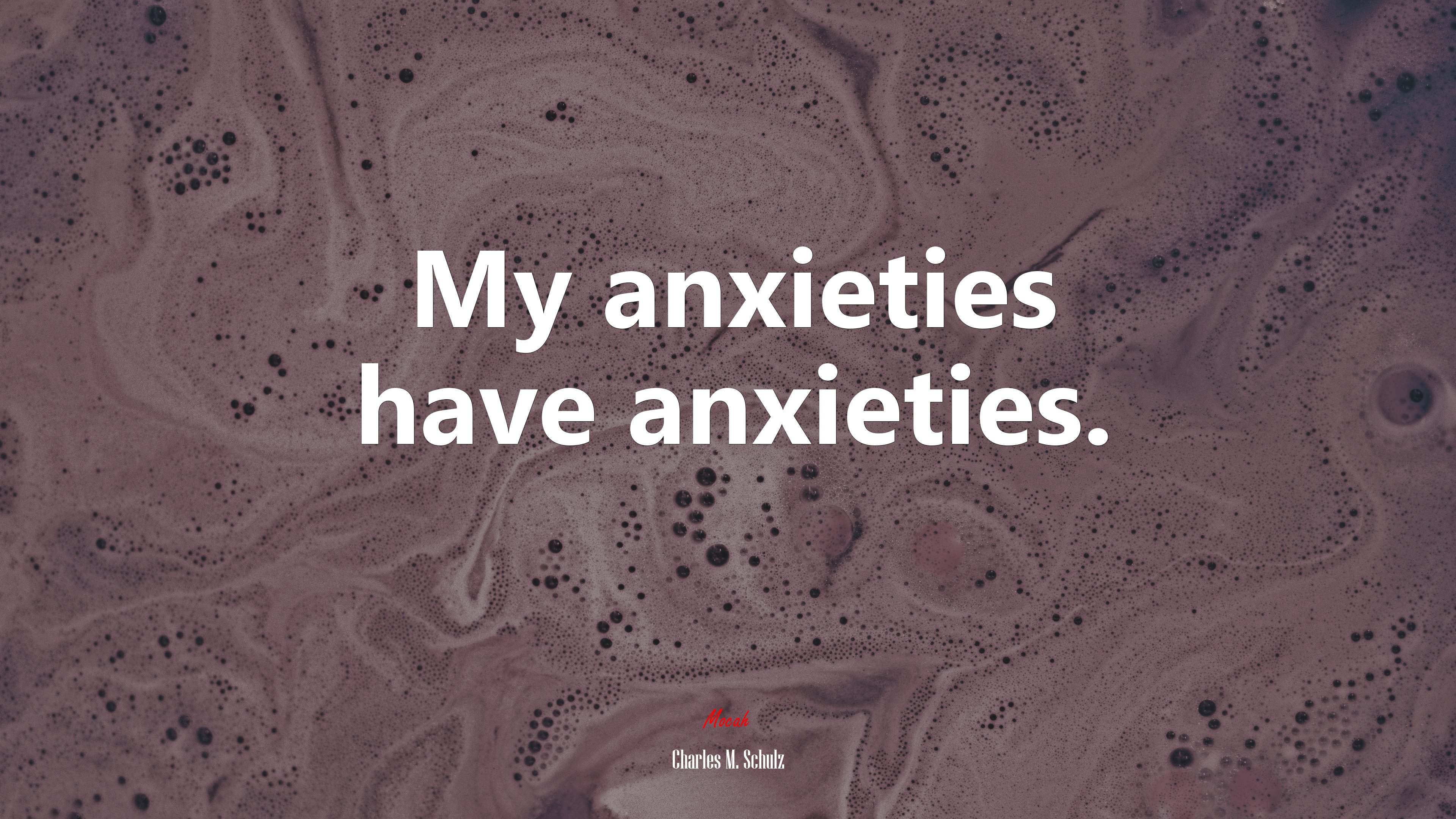 My anxieties have anxieties. | Charles M. Schulz quote HD Wallpaper
