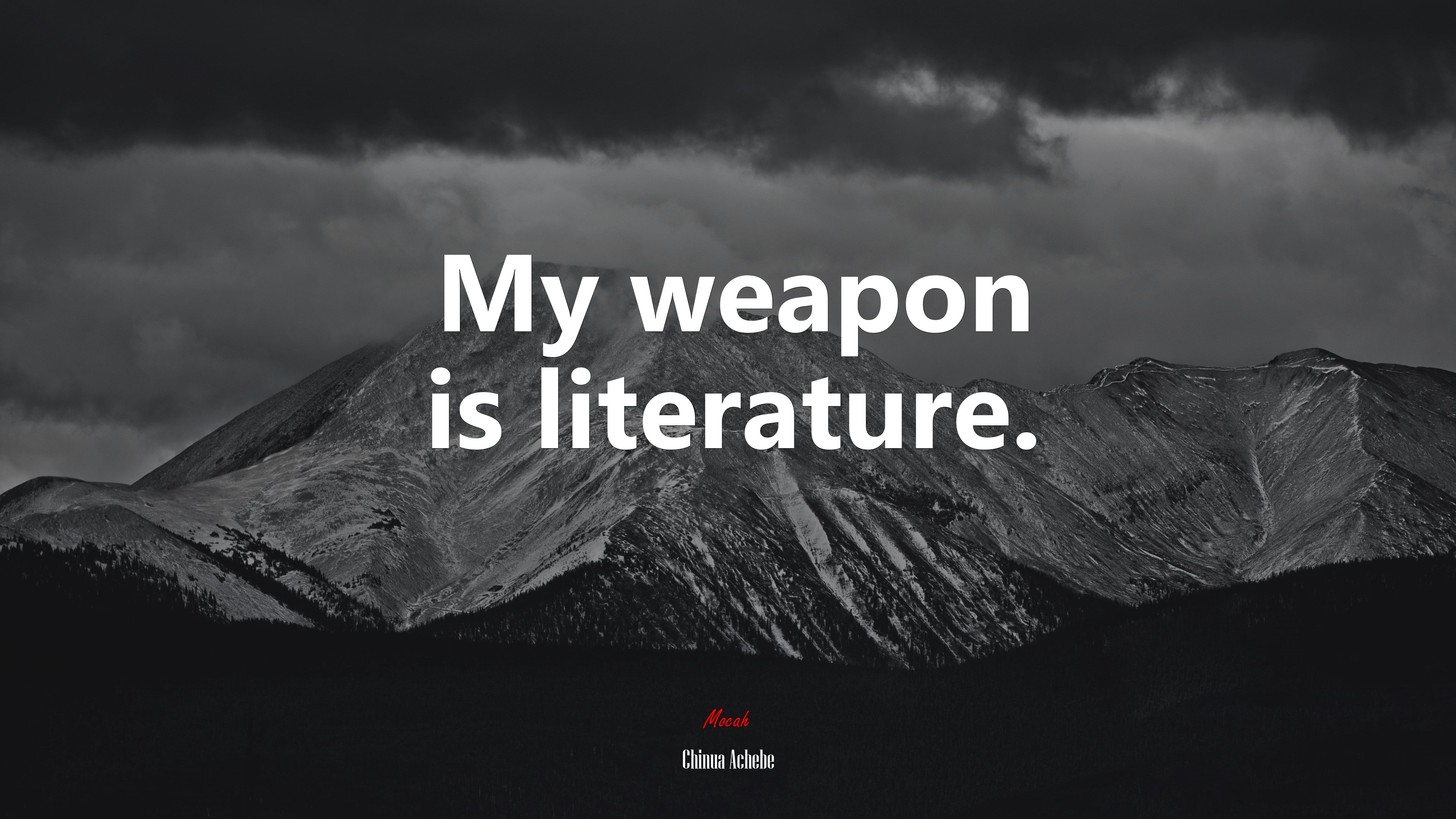 My weapon is literature. | Chinua Achebe quote HD Wallpaper