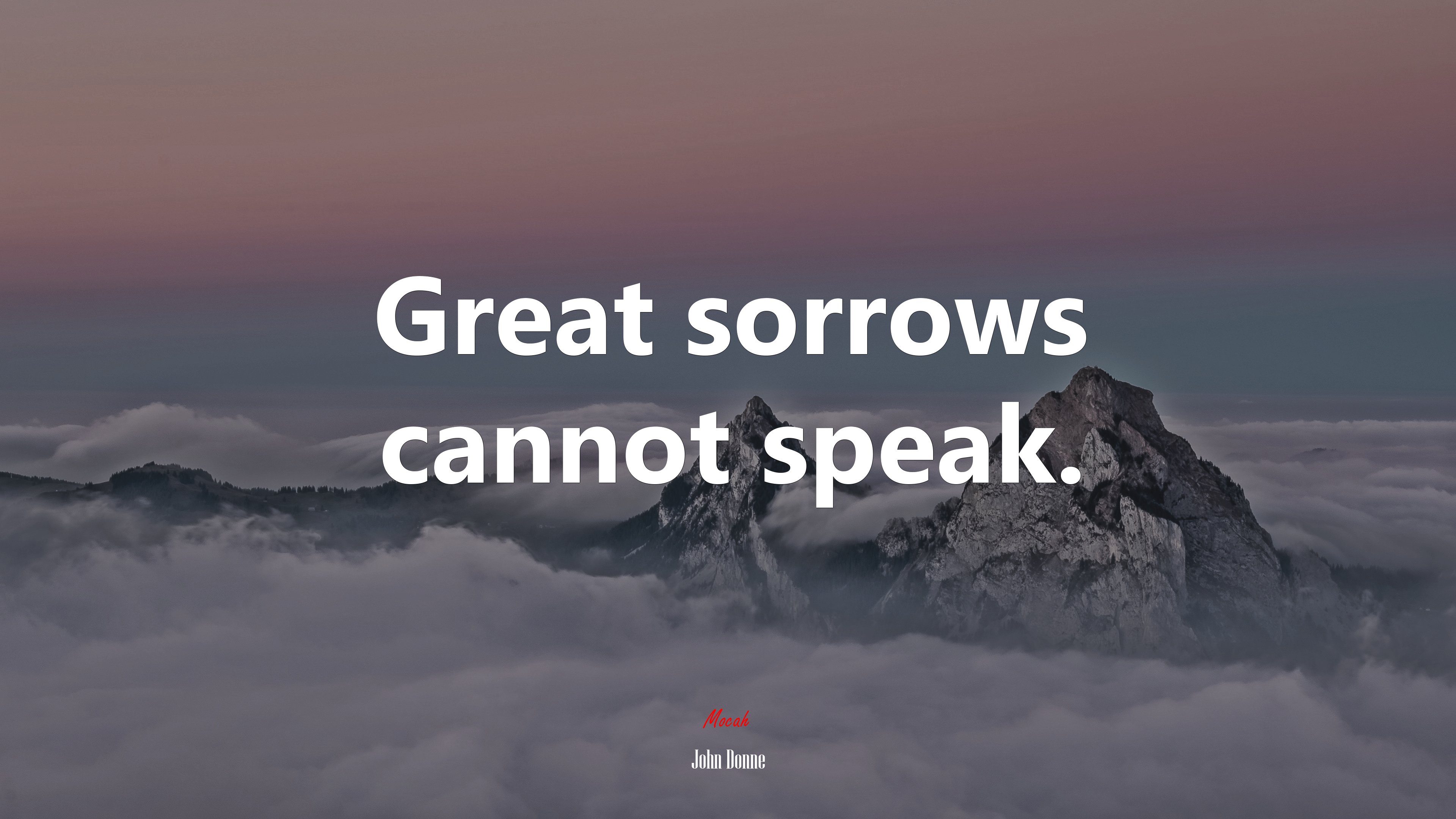 Great sorrows cannot speak. | John Donne quote HD Wallpaper