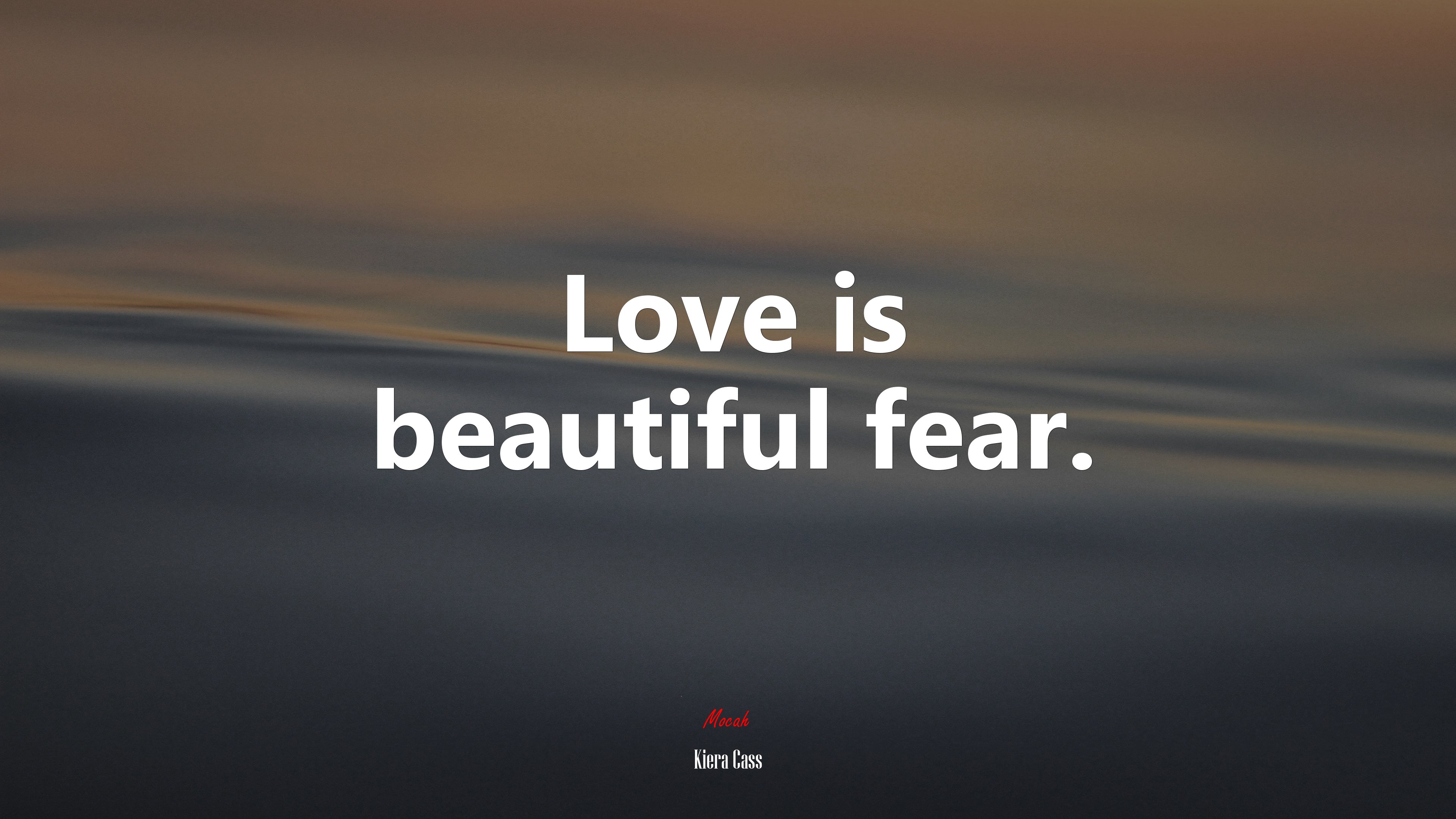 Love is beautiful fear. | Kiera Cass quote HD Wallpaper