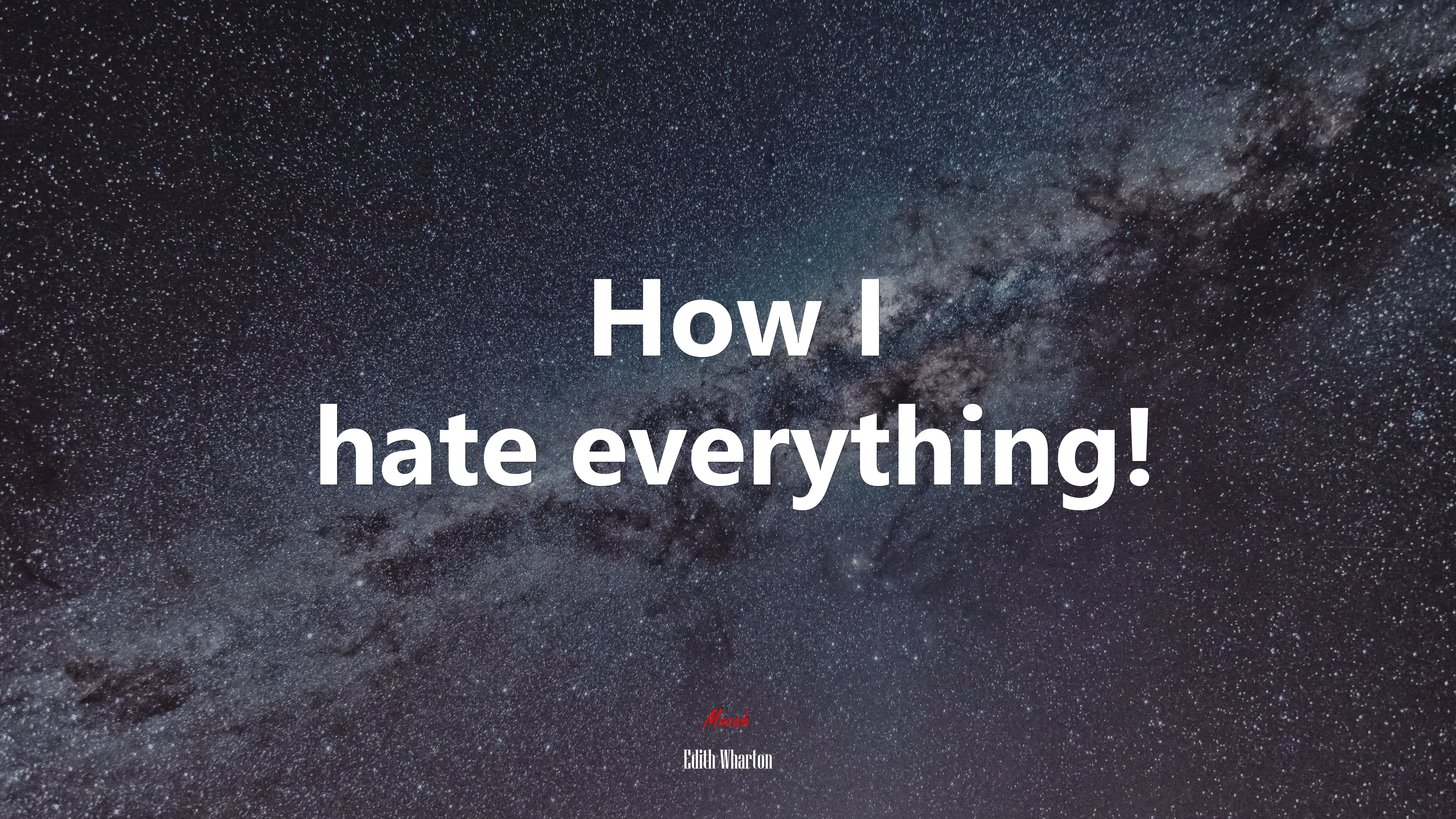 How I hate everything! | Edith Wharton quote HD Wallpaper