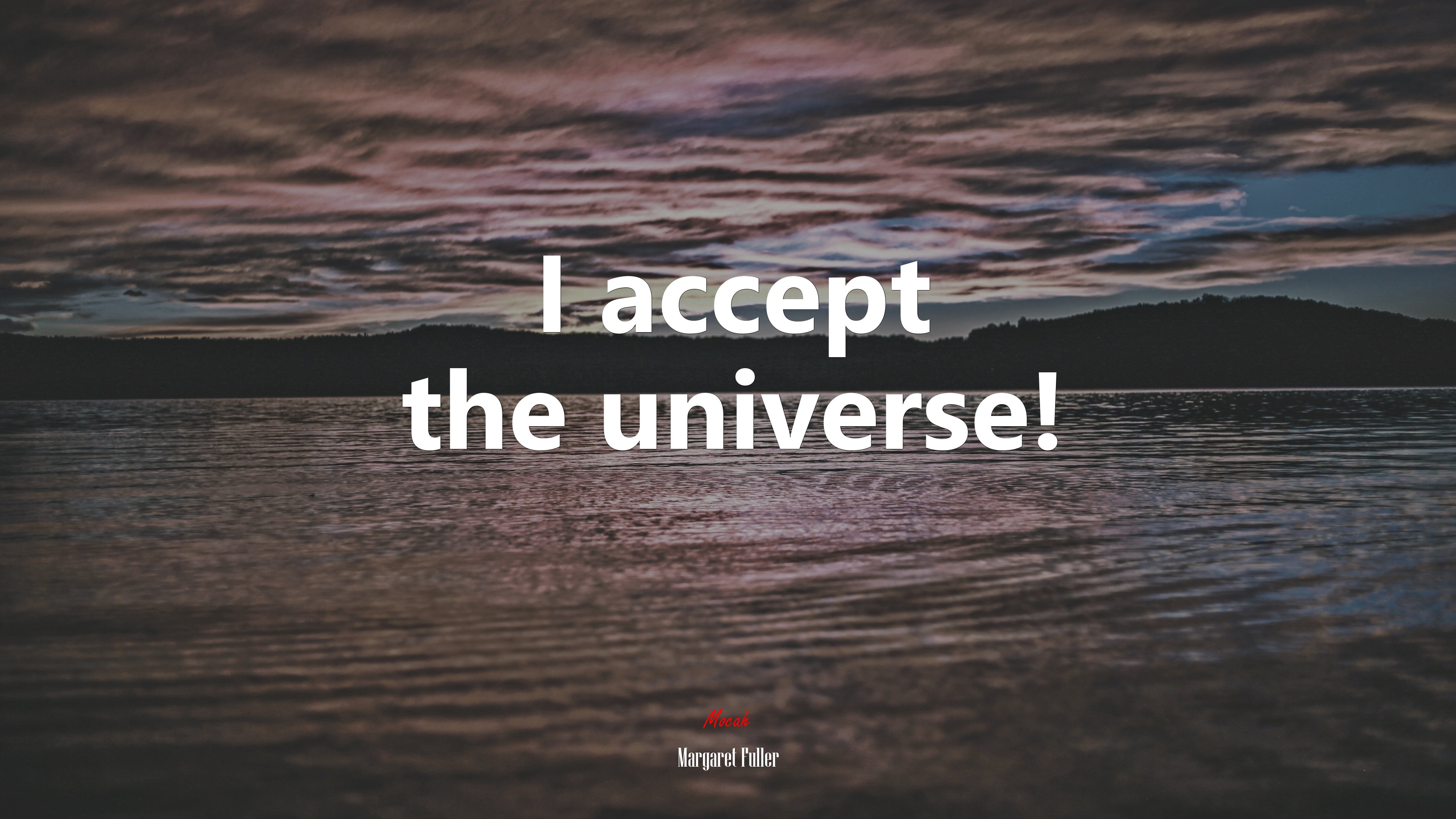 I accept the universe! | Margaret Fuller quote HD Wallpaper