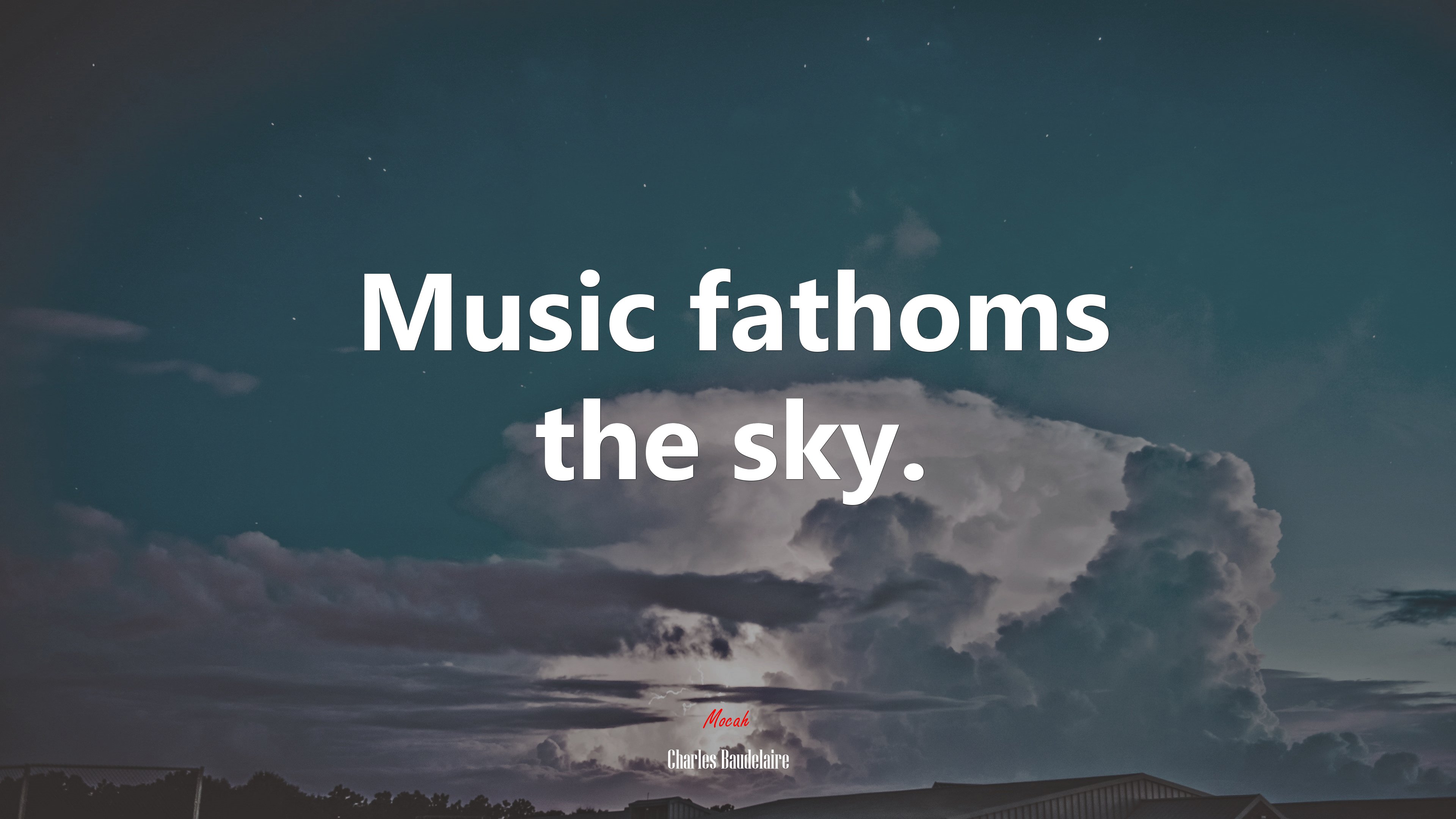 Music fathoms the sky. | Charles Baudelaire quote HD Wallpaper
