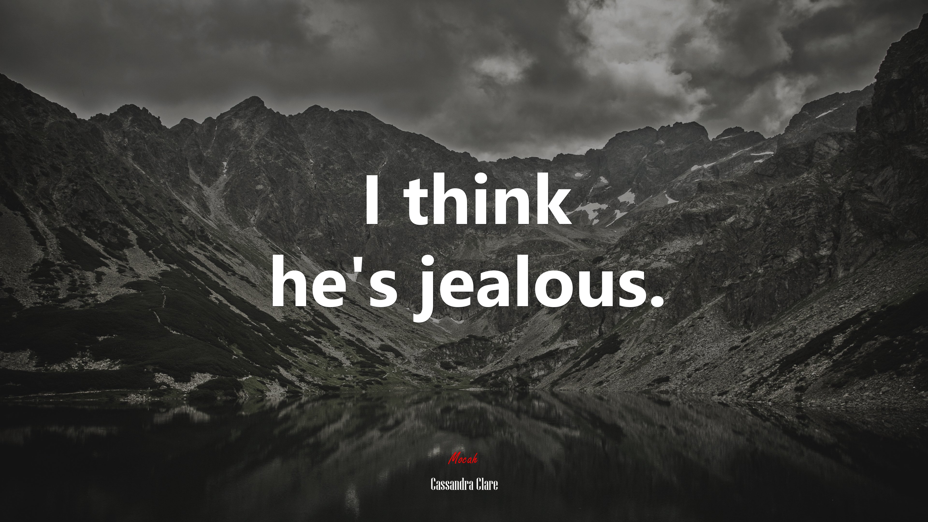 I think he’s jealous. | Cassandra Clare quote HD Wallpaper