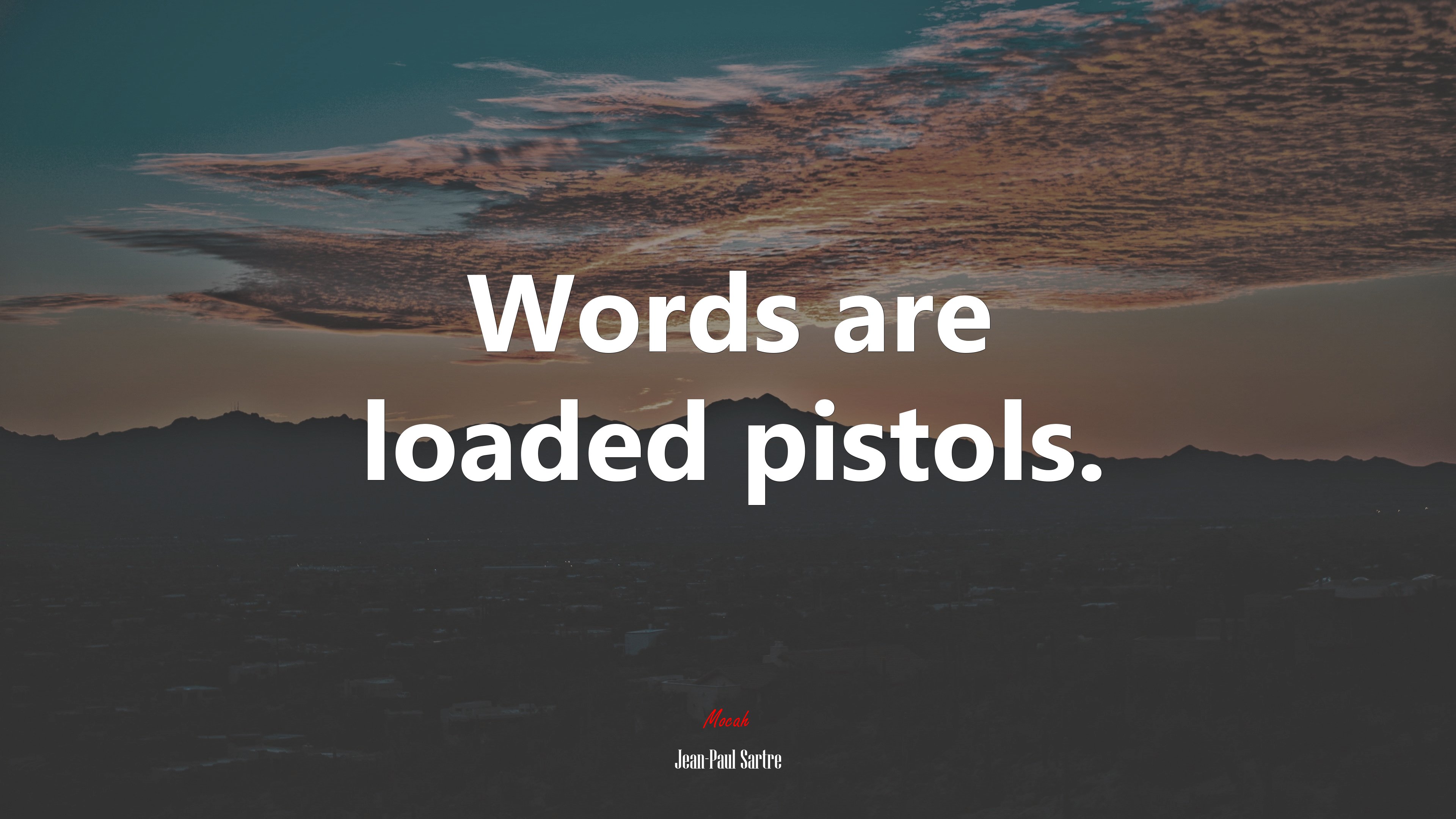 Words are loaded pistols. | Jean-Paul Sartre quote HD Wallpaper