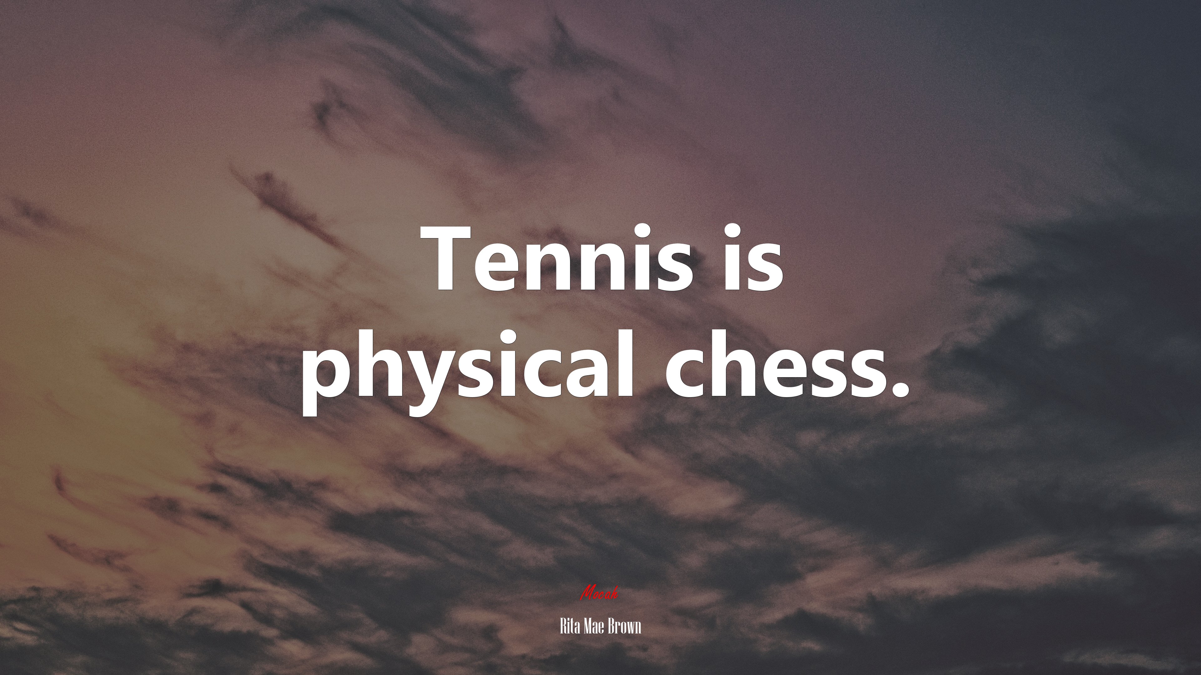 Tennis is physical chess. | Rita Mae Brown quote HD Wallpaper