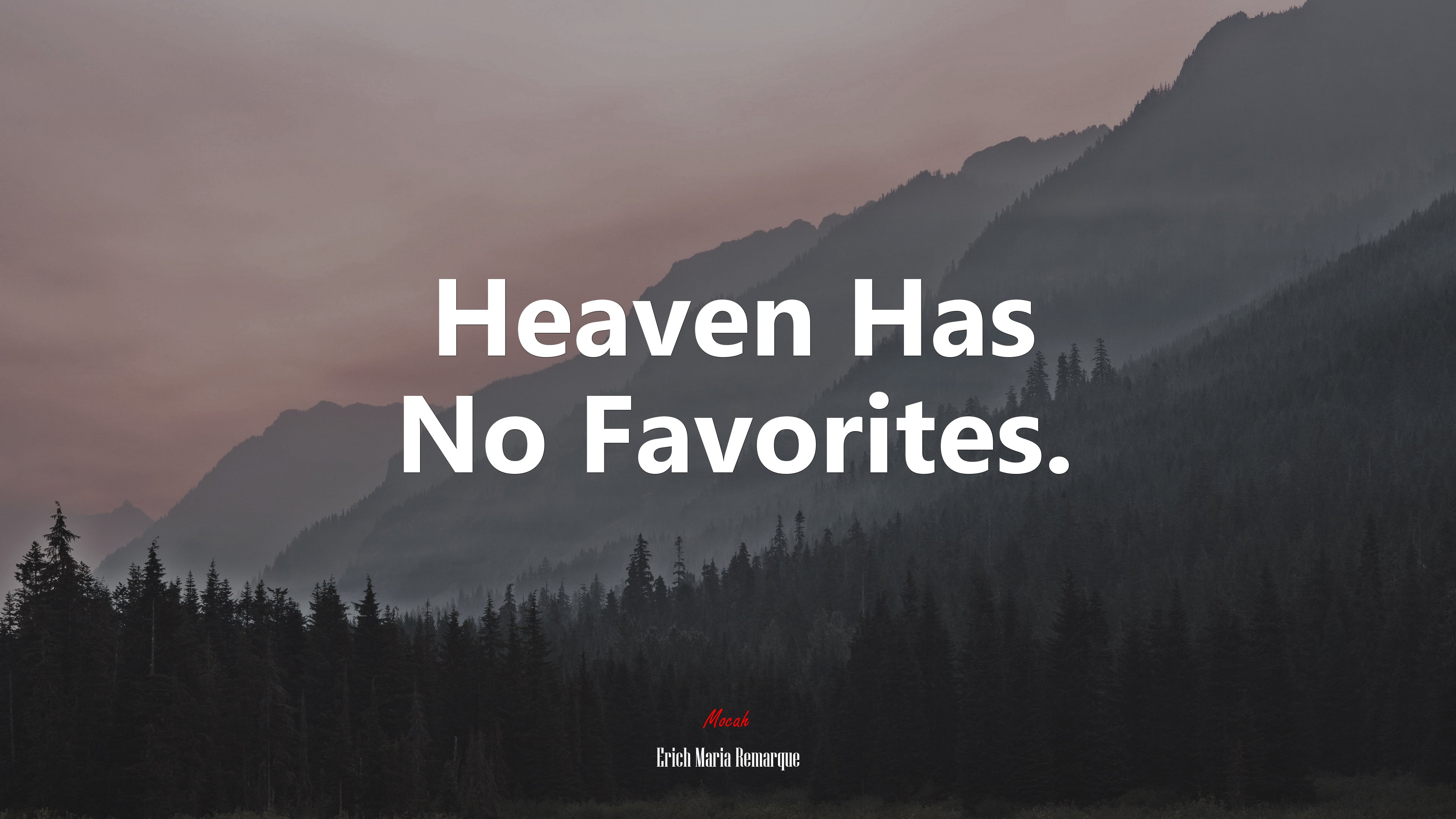 Heaven Has No Favorites. | Erich Maria Remarque quote HD Wallpaper