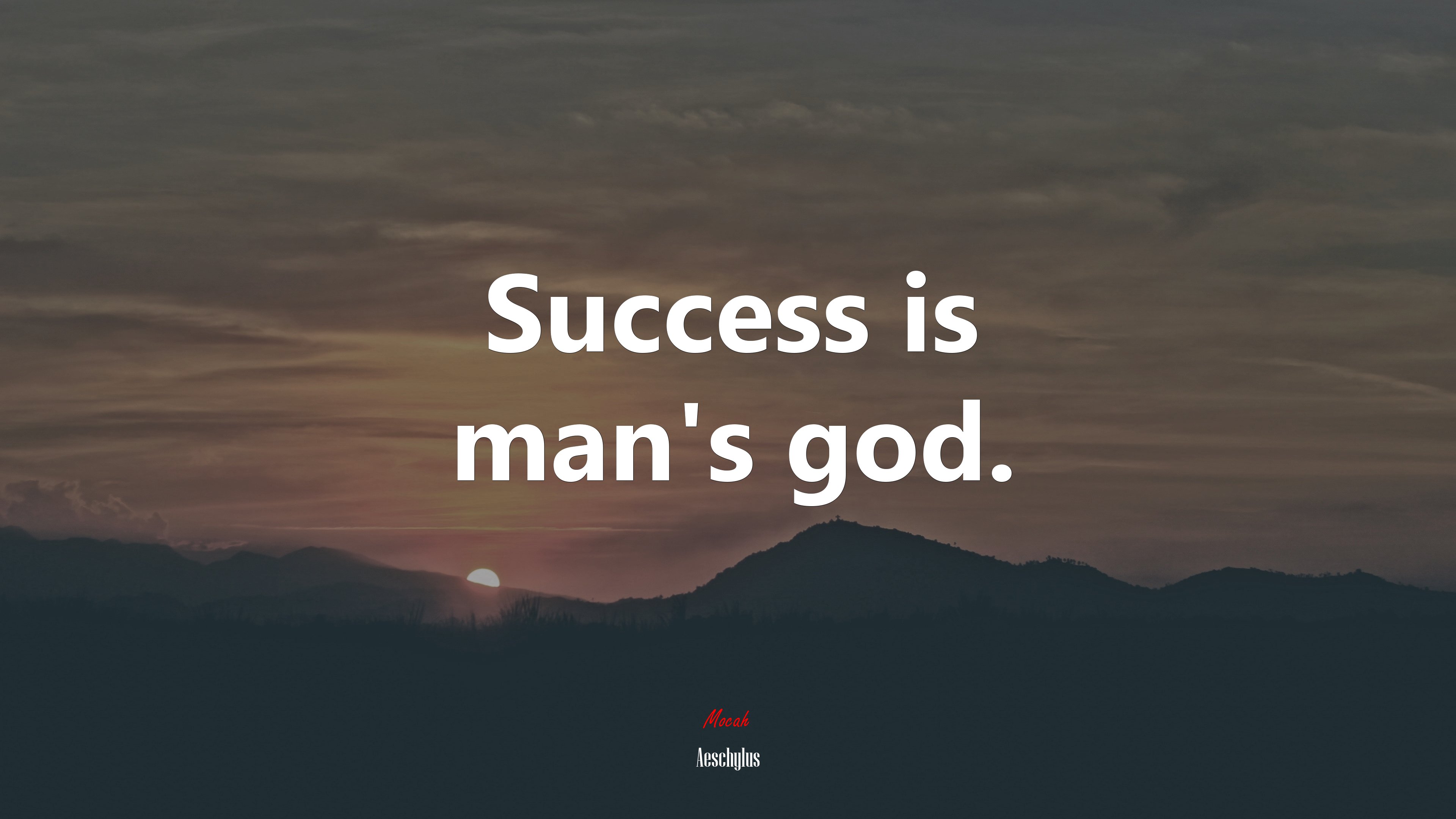 Success is man’s god. | Aeschylus quote HD Wallpaper