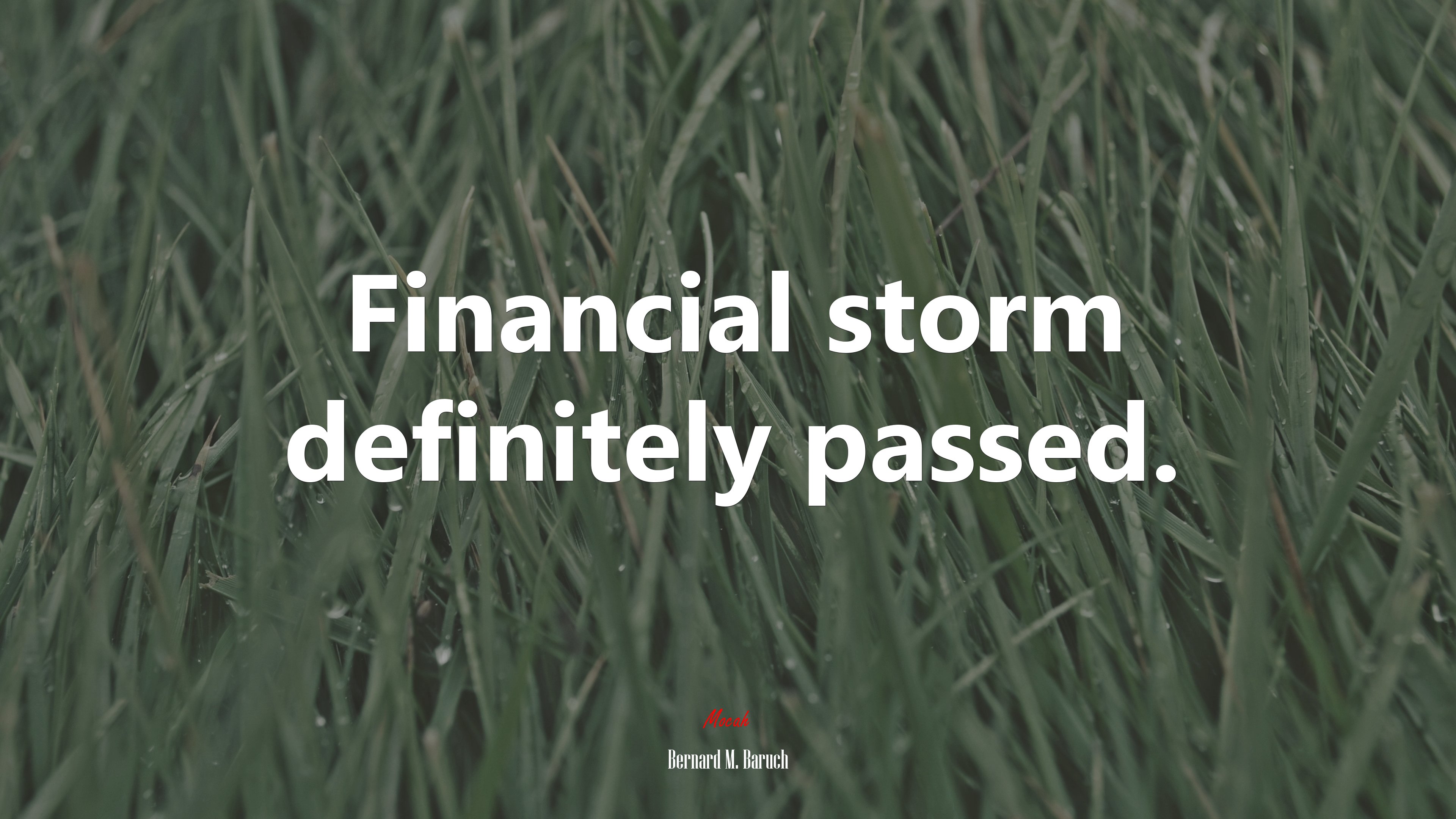 Financial storm definitely passed. | Bernard M. Baruch quote HD Wallpaper