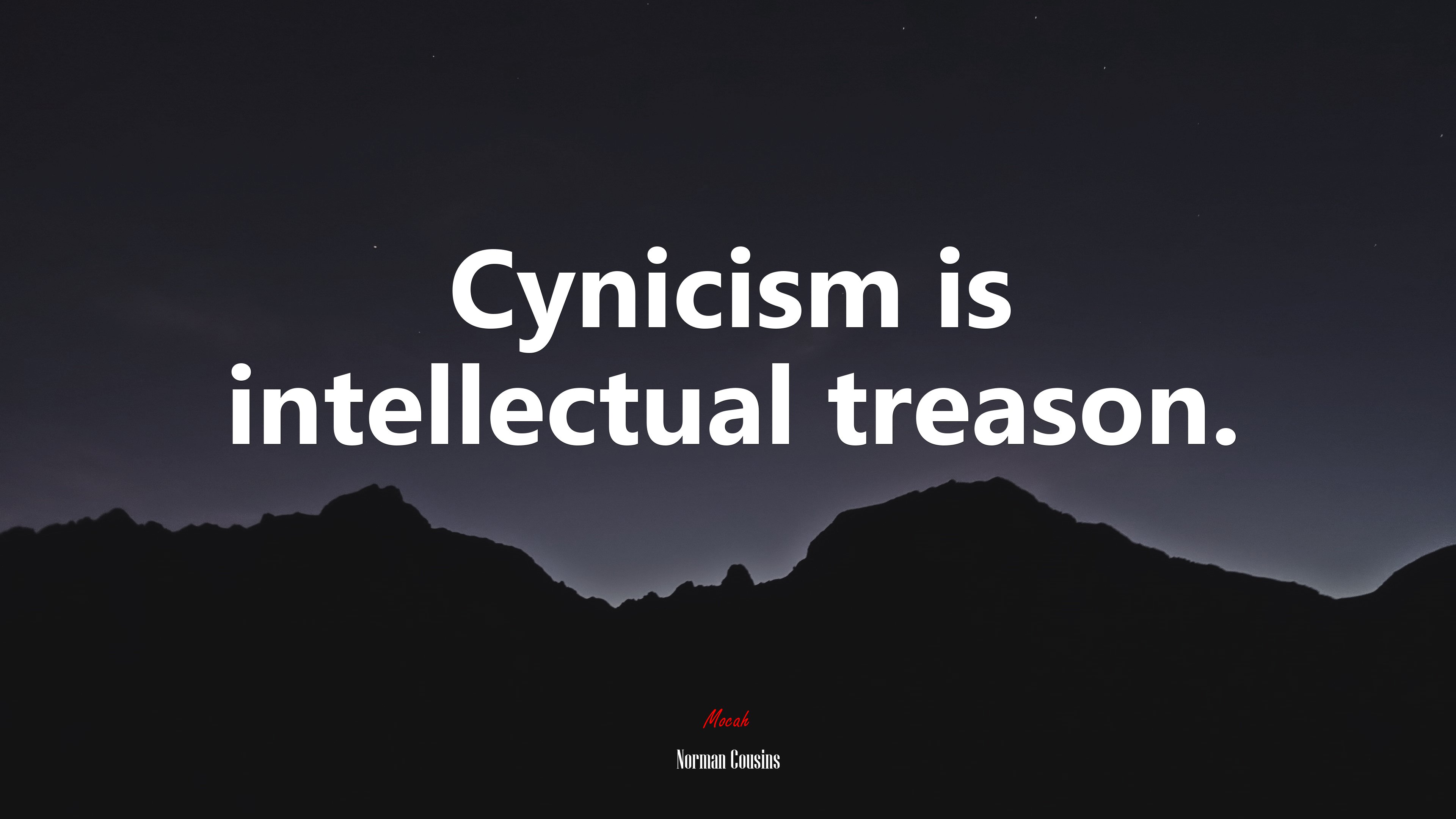 Cynicism is intellectual treason. | Norman Cousins quote HD Wallpaper